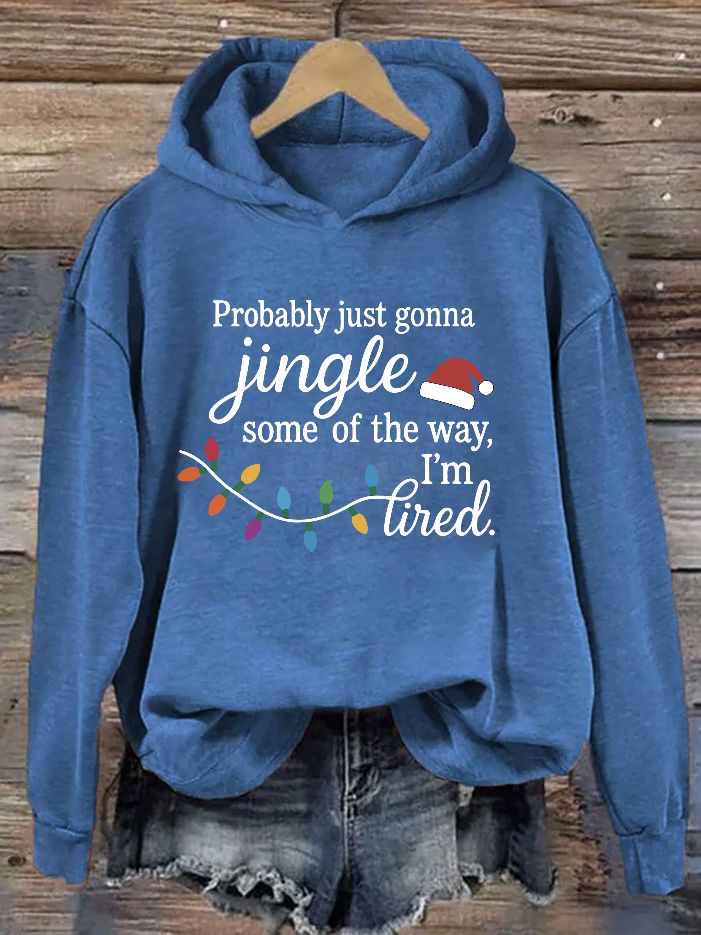 Probably Just Gonna Jingle Some Of The Way I'm Tired Hoodie