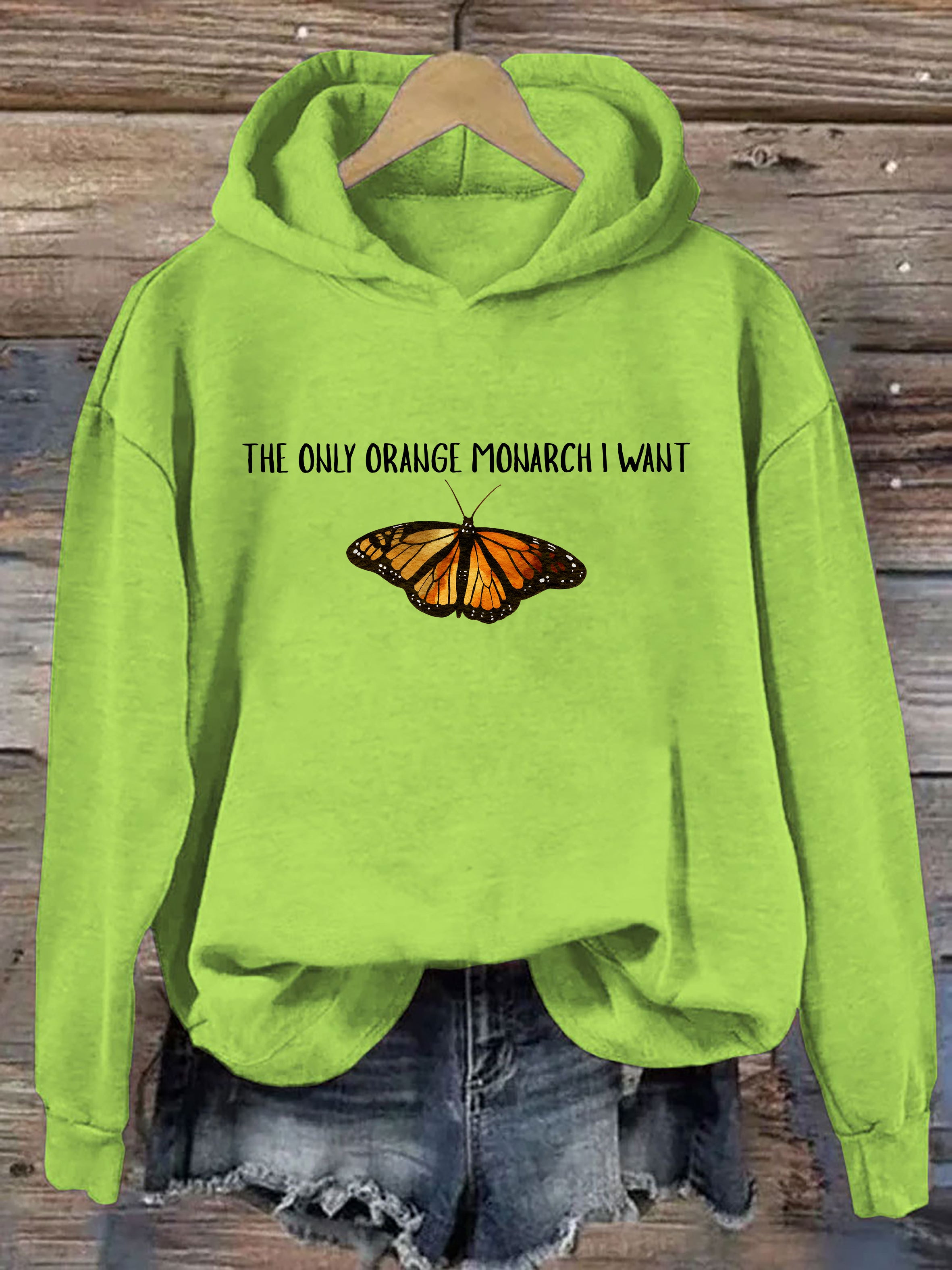 The Only Monarch I Want Hoodie