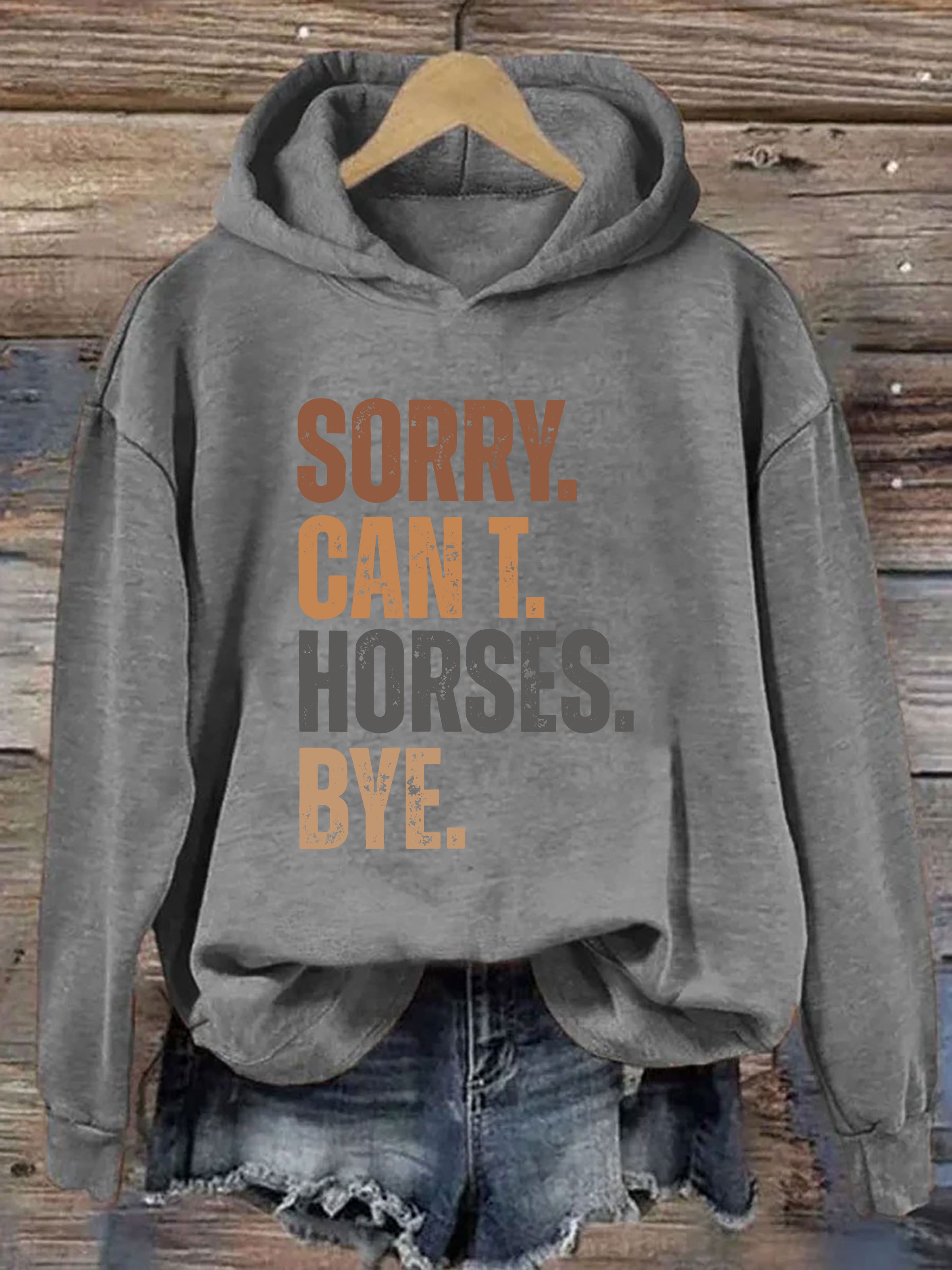 Sorry Can't Horses Bye Hoodie