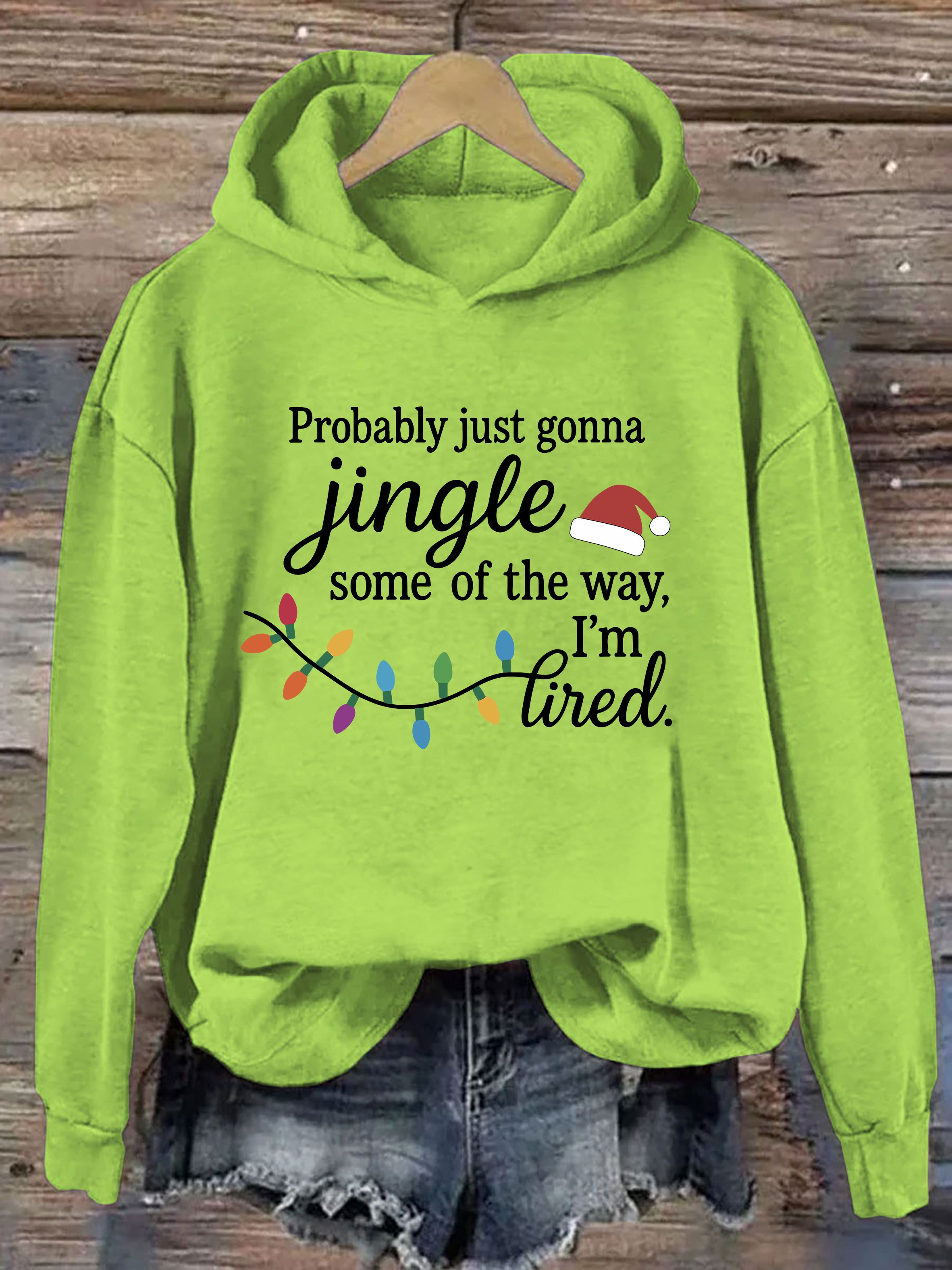 Probably Just Gonna Jingle Some Of The Way I'm Tired Hoodie
