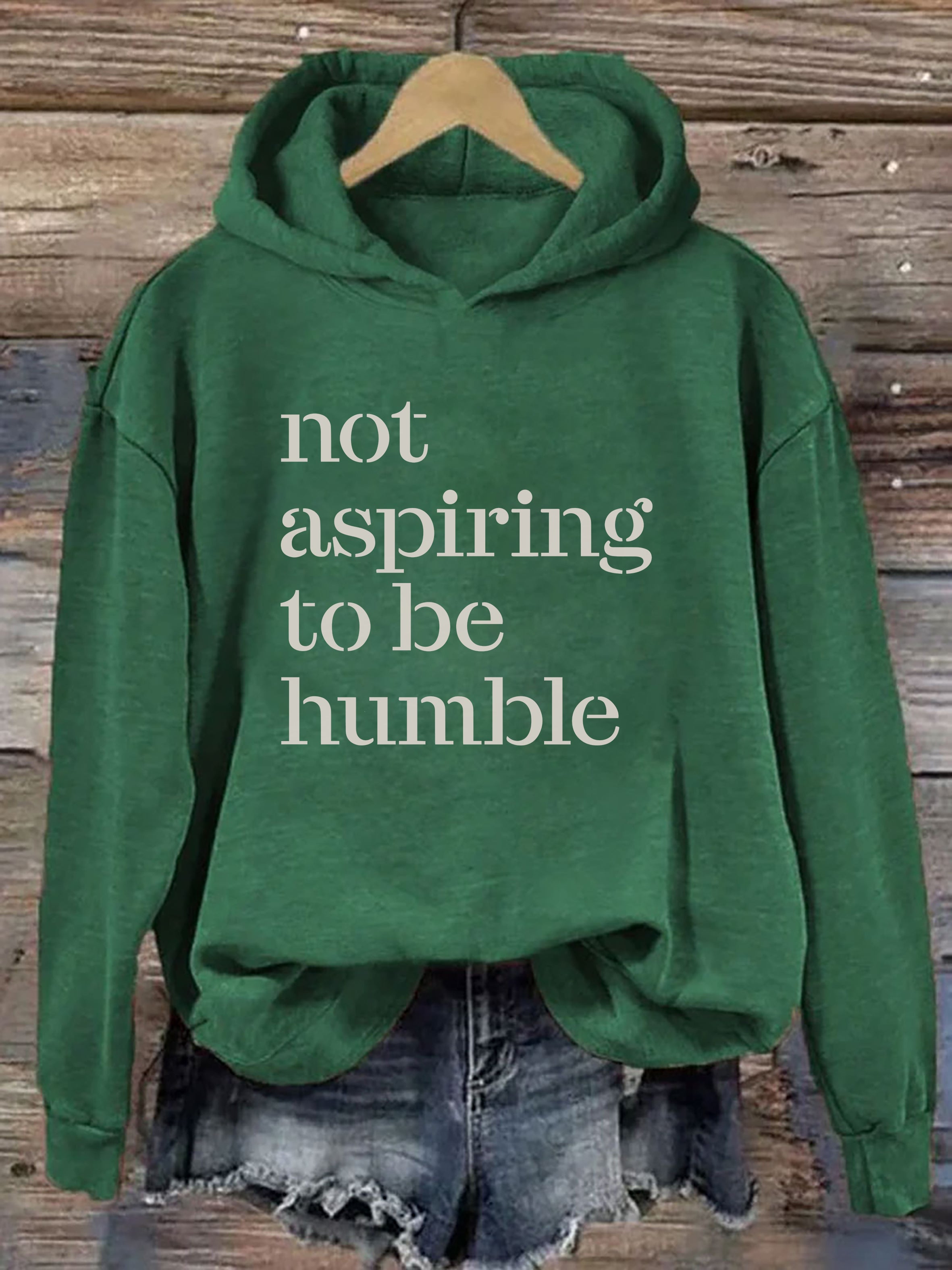 Not Aspiring To Be Humble Hoodie