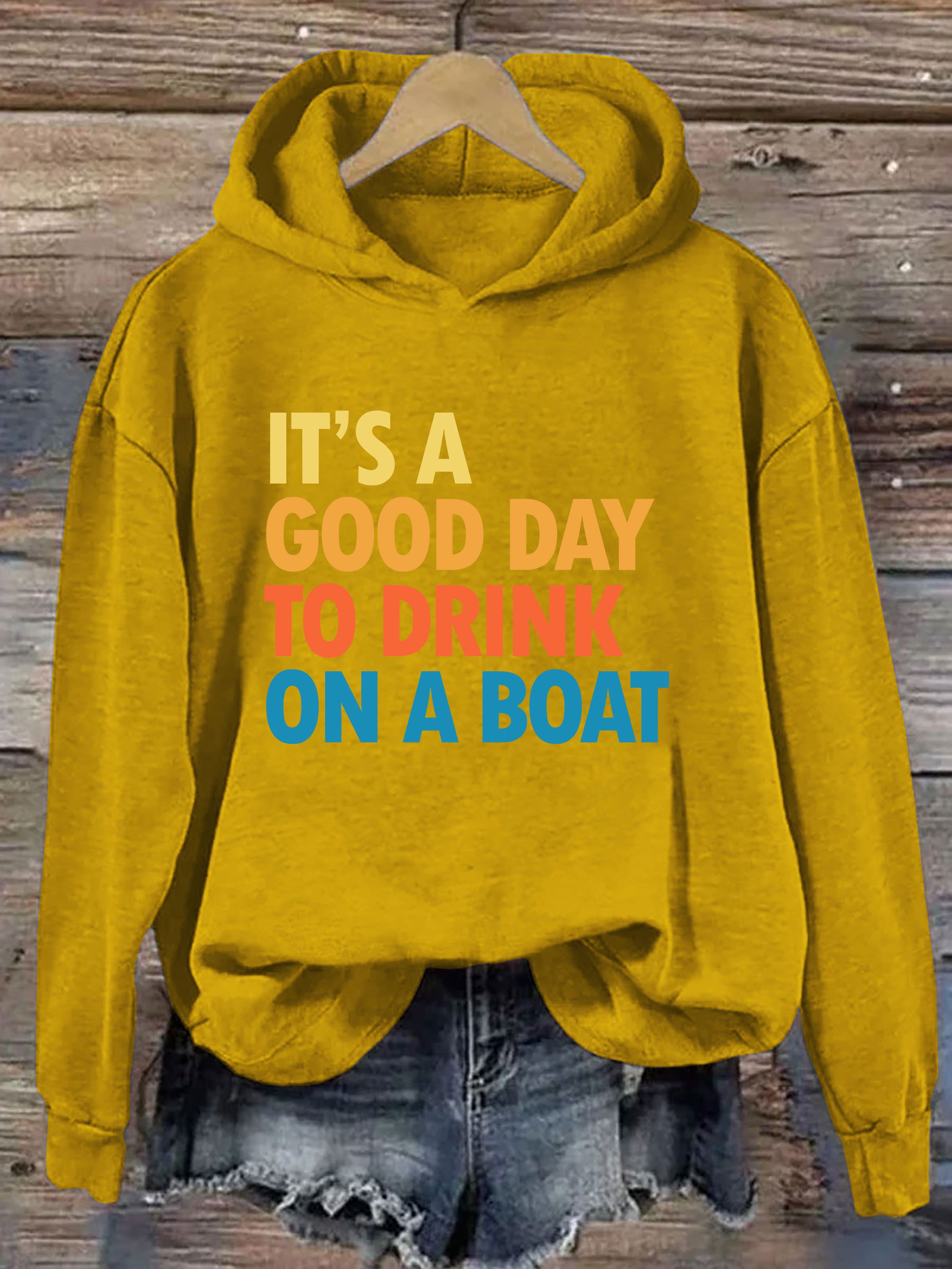It's A Good Day To Drink On A Boat Hoodie
