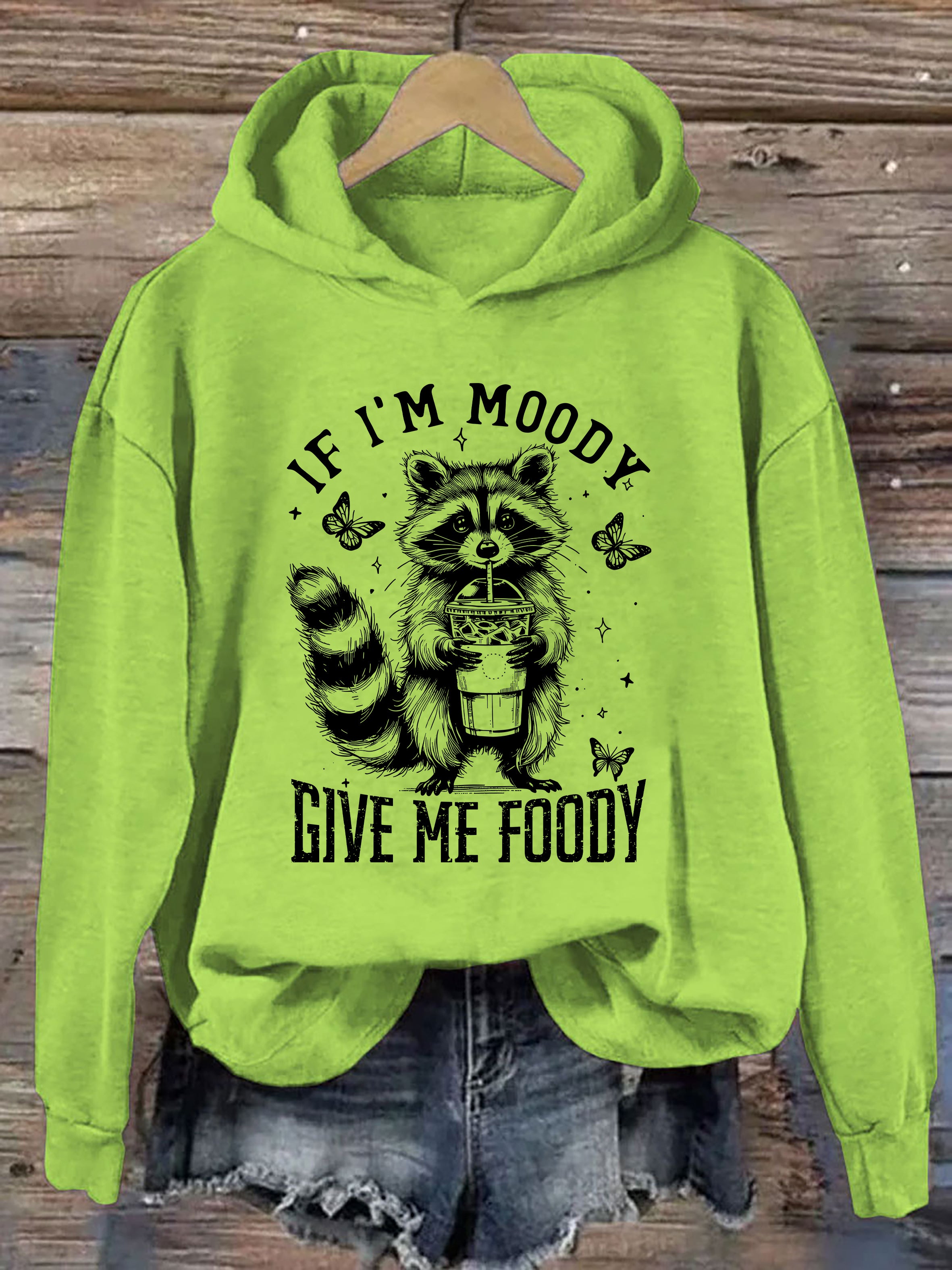 If I'm Moody Give Me Foody Hoodie