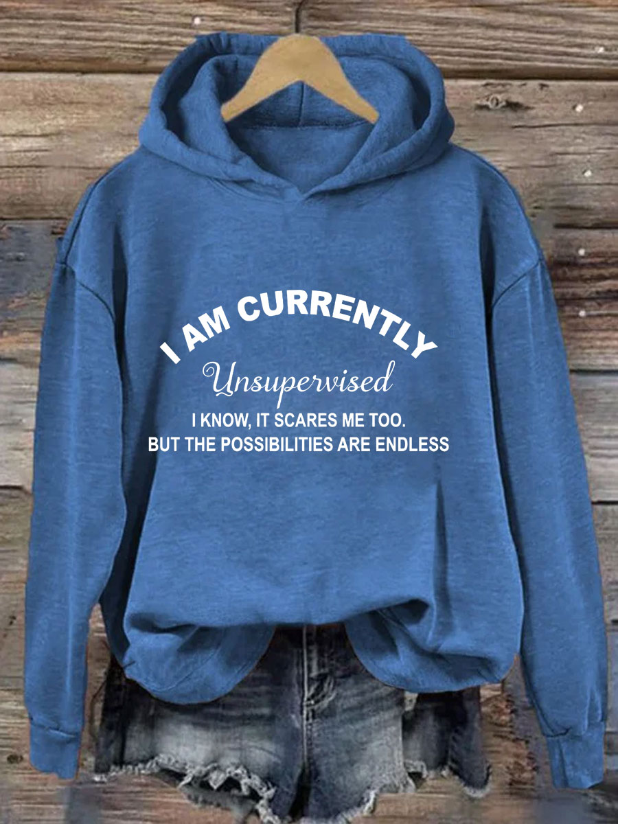 I Am Currently Unsupervised Hoodie