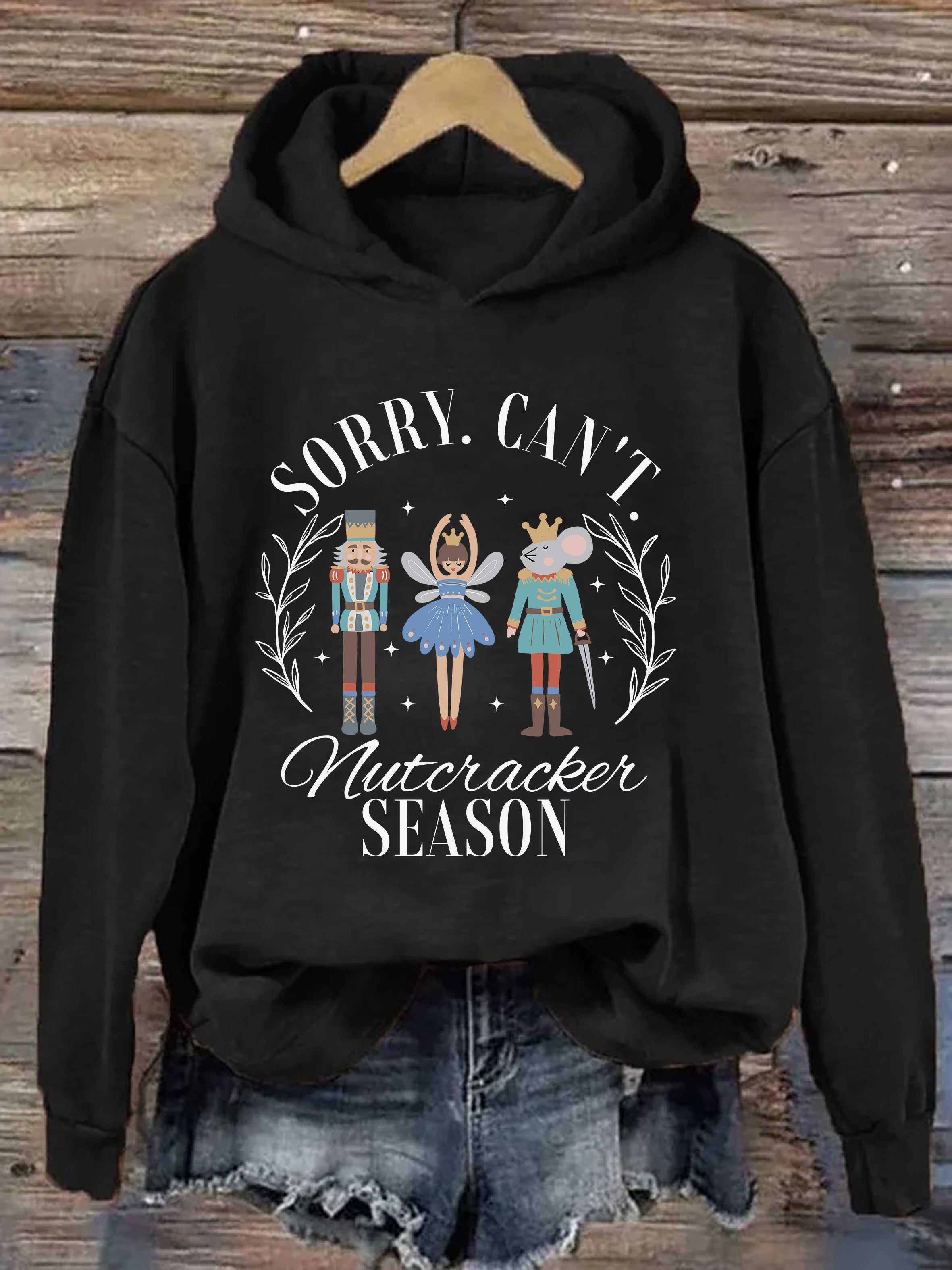 Sorry Can't Nutcracker Season Hoodie