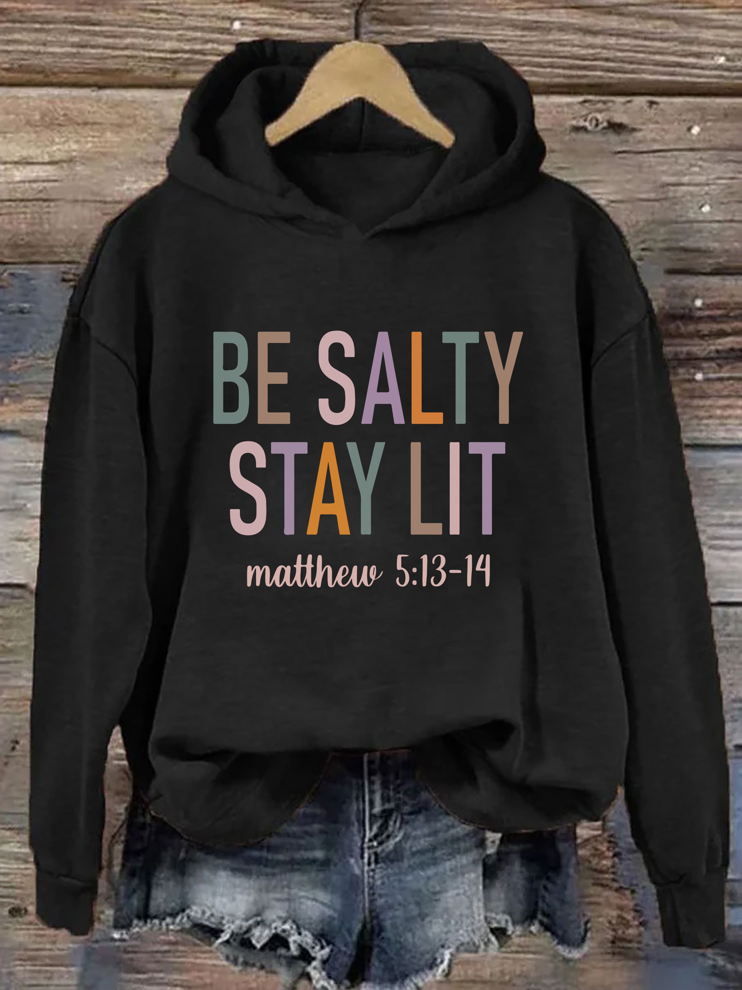 Be Salty Stay Lit Matthew 5:13-14 Hoodie