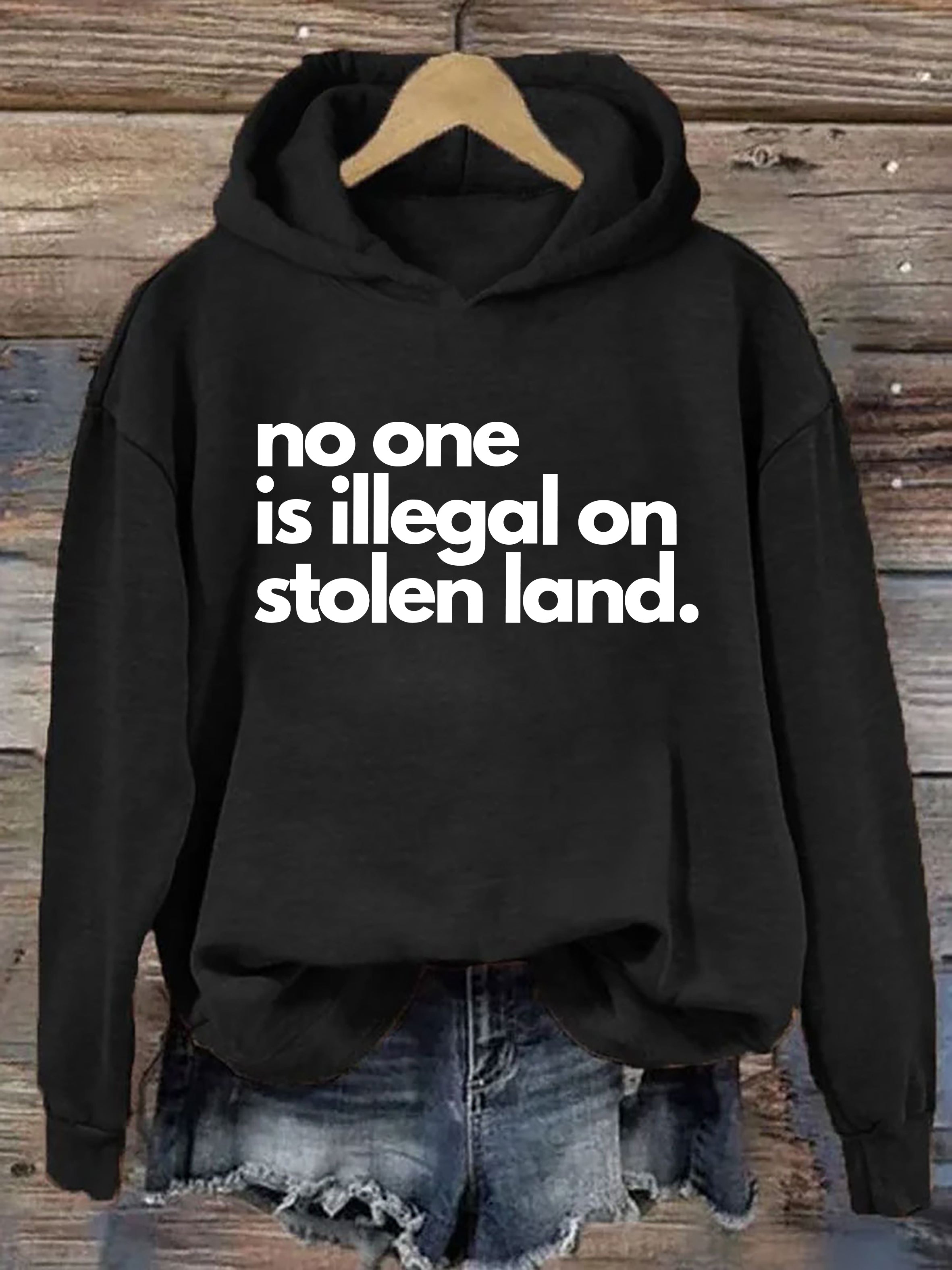 No One Is Illegal On Stolen Land Hoodie