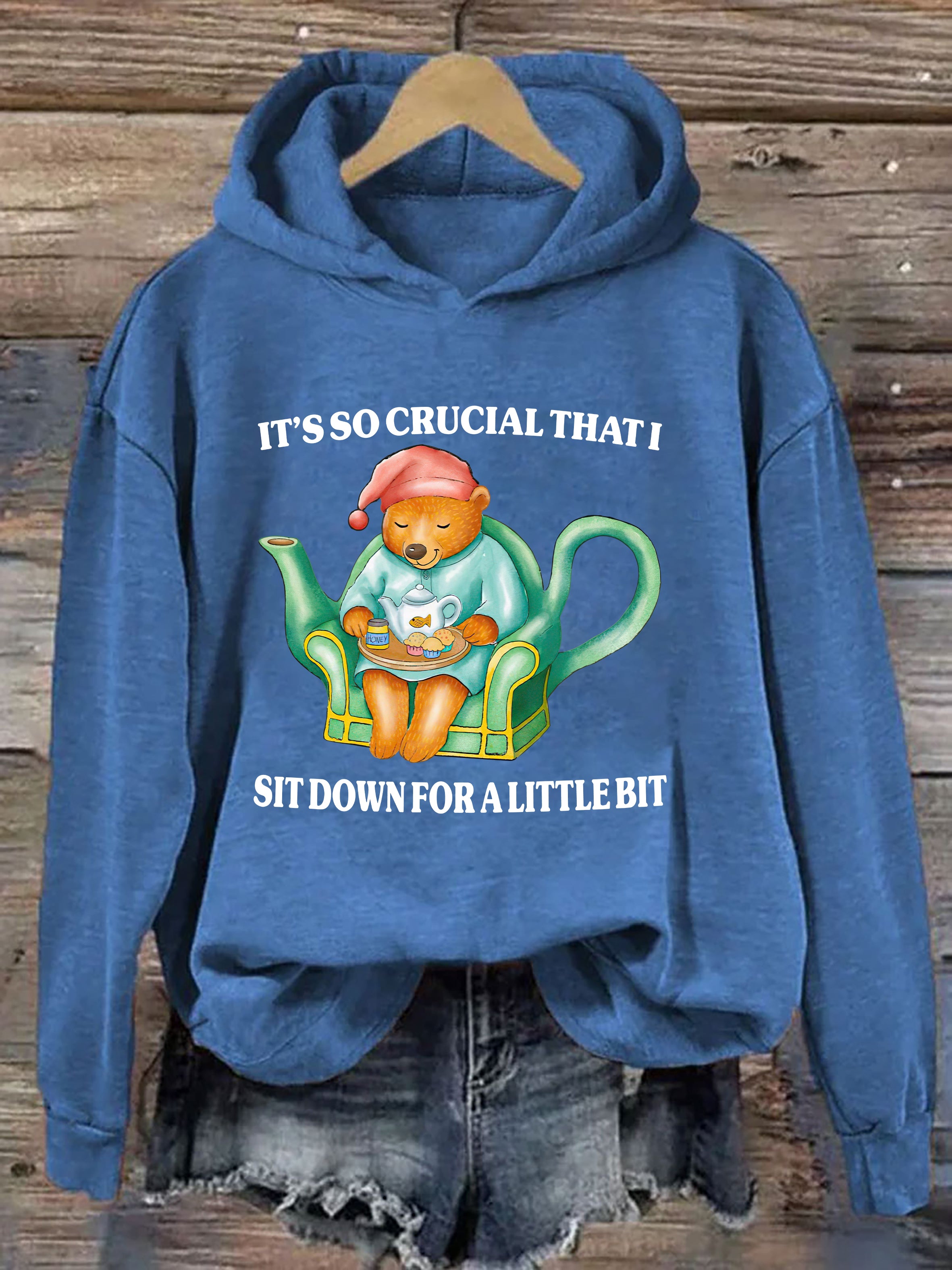 It's So Crucial That I Sit Down For A Little Bit Hoodie