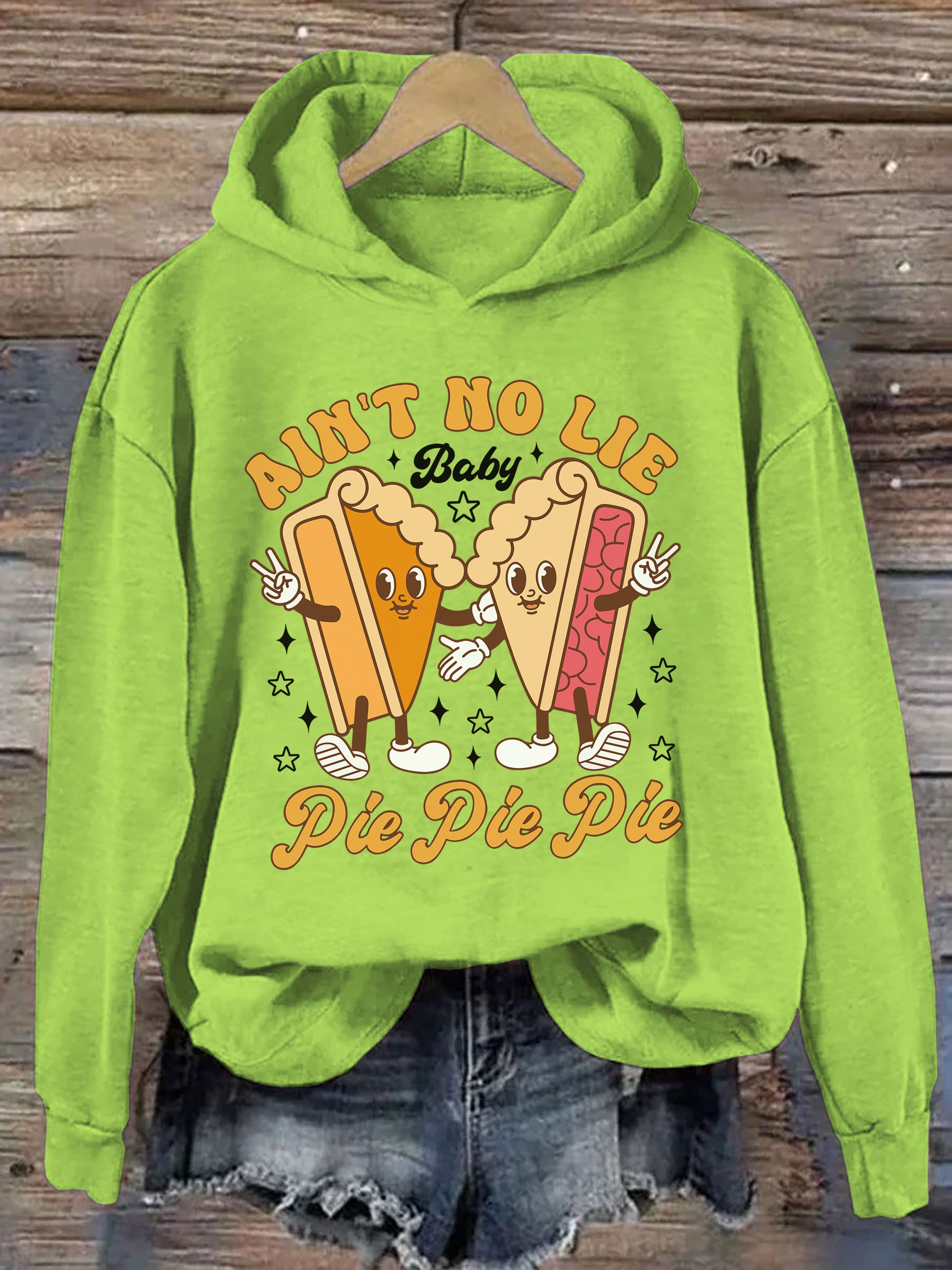Aint No Lie Baby Pie Pie Pie Hoodie