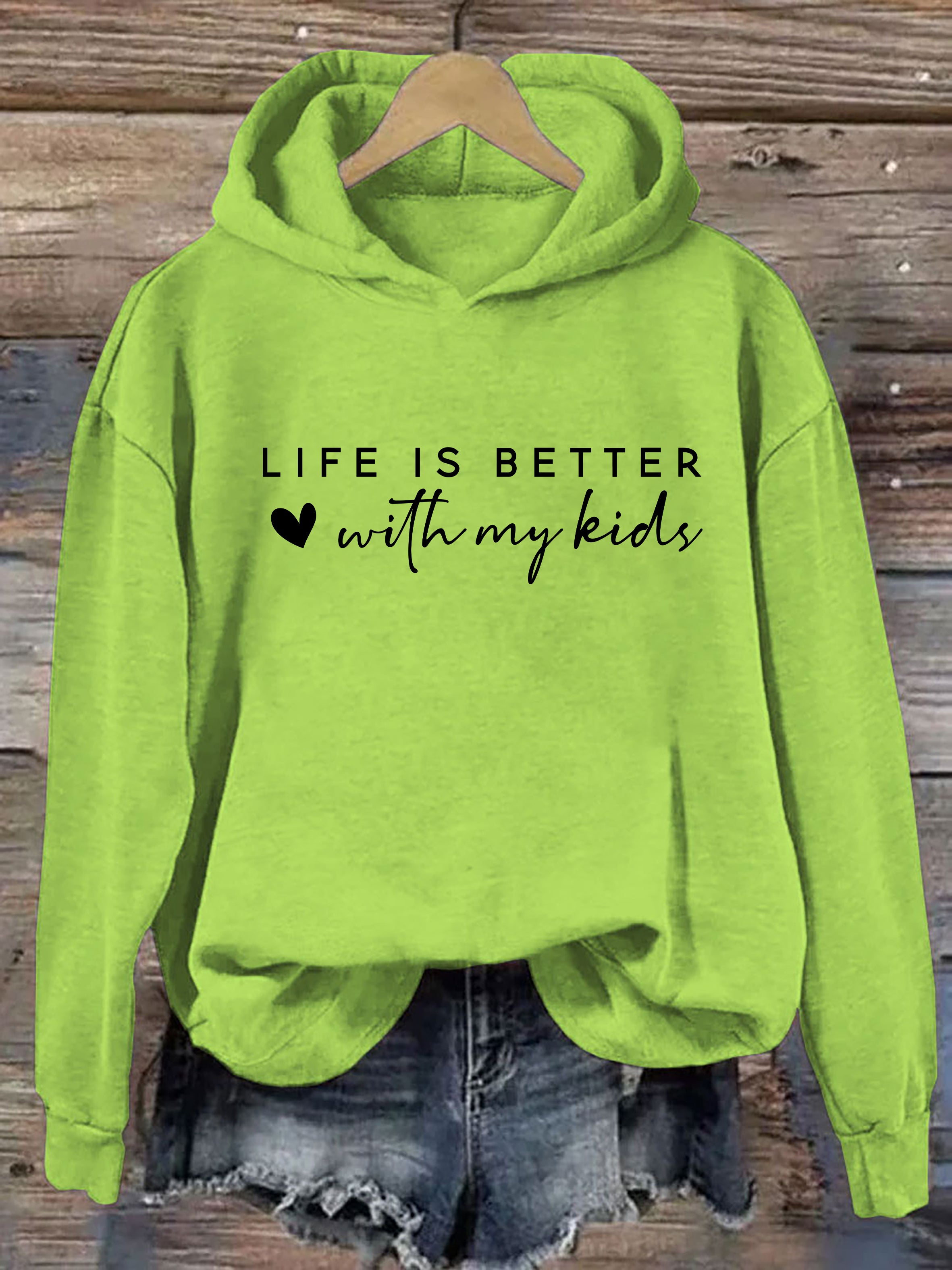 Life is Better With My Kids Hoodie