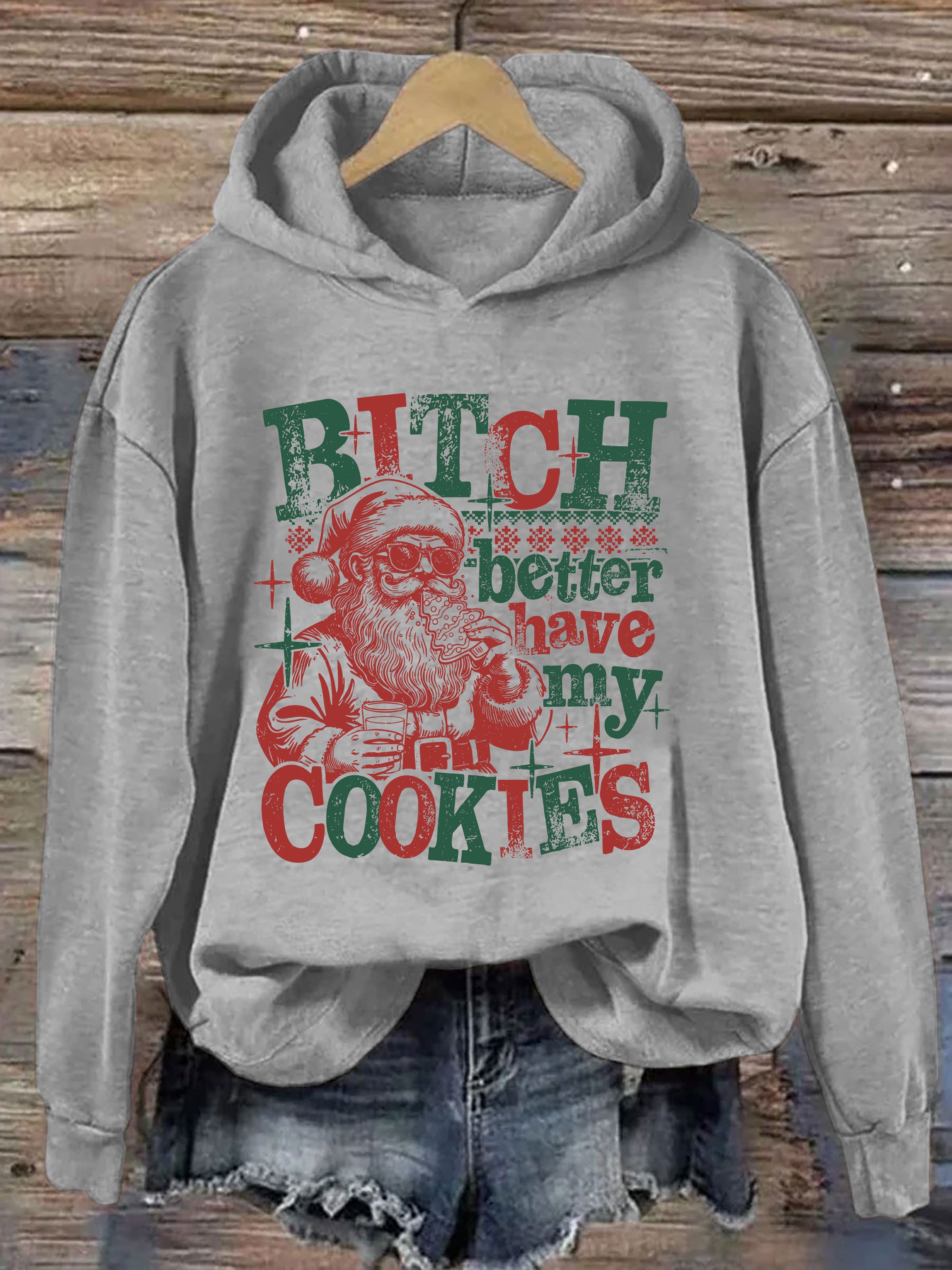 Bitch Better Have My Cookies Hoodie