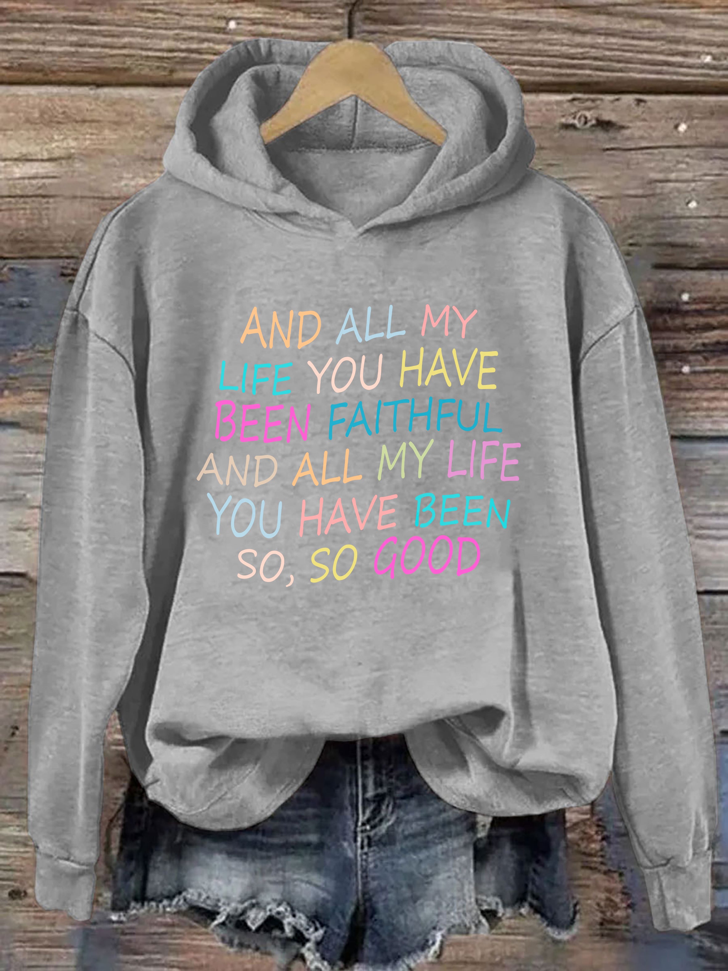And All My Life You Have Been Faithful Hoodie