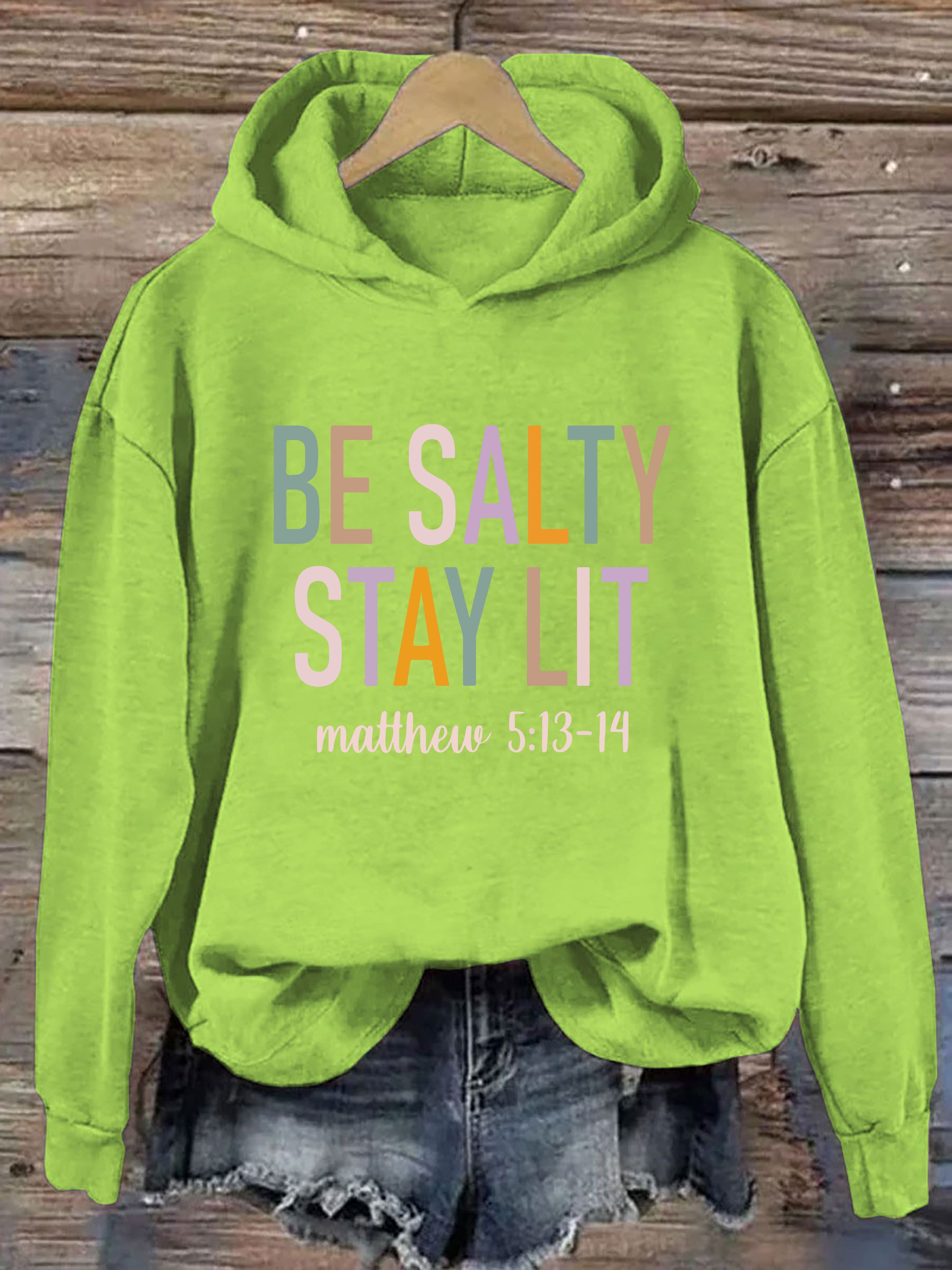 Be Salty Stay Lit Matthew 5:13-14 Hoodie