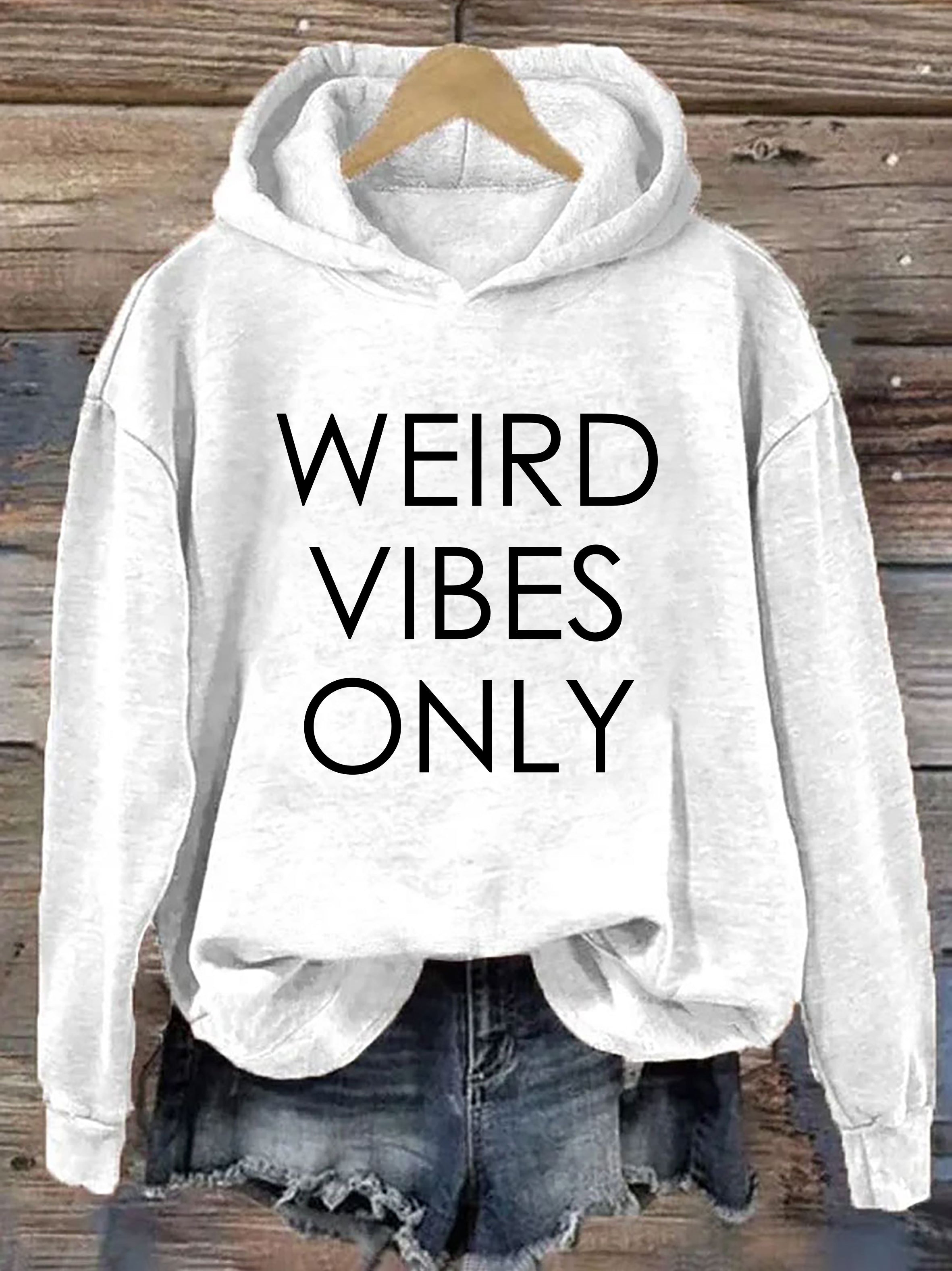 Weird Vibes Only Hoodie