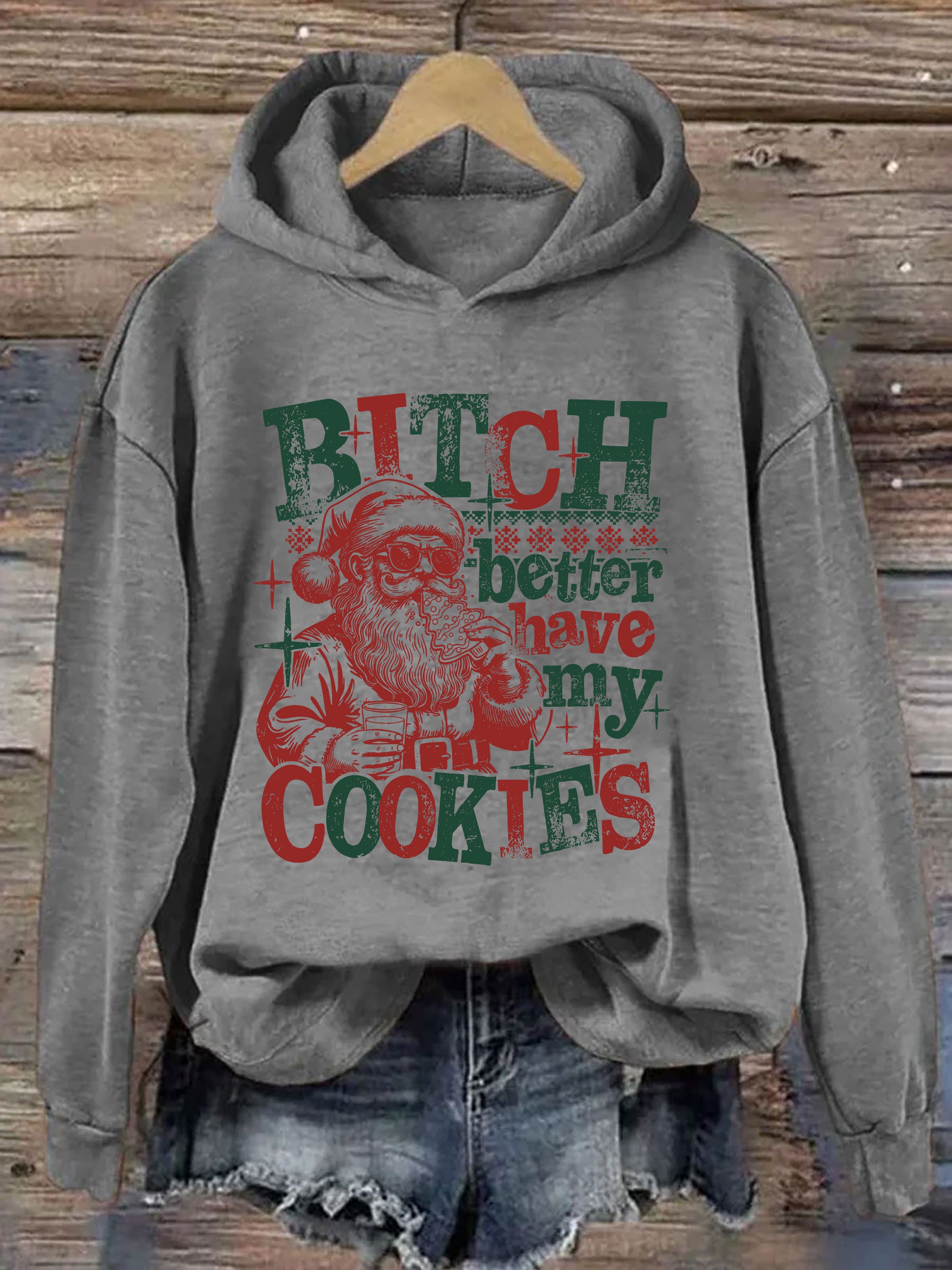 Bitch Better Have My Cookies Hoodie