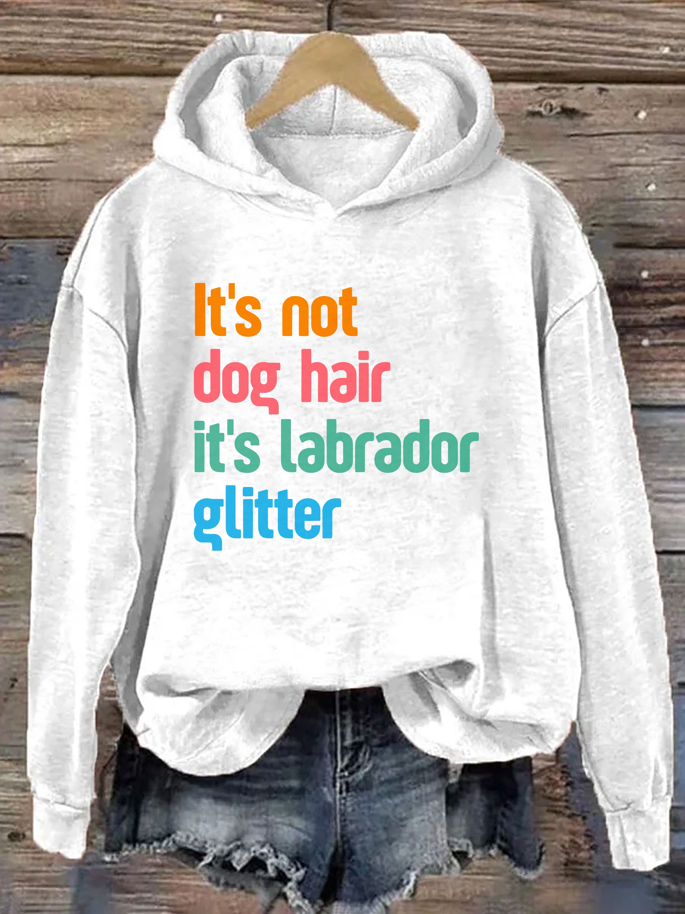 It's Not Dog Hair It's A Labrador Glitter Hoodie