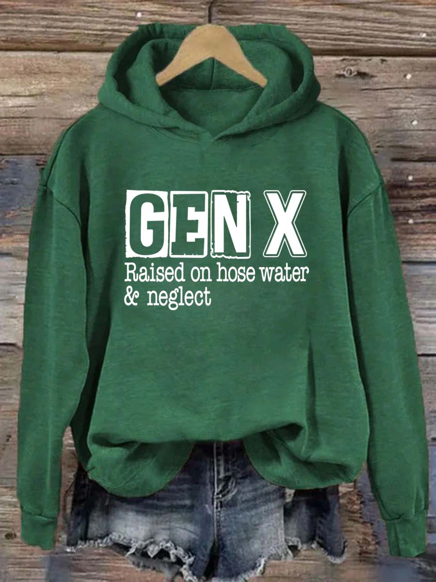 Gen X Raised On Hose Water and Neglect Hoodie