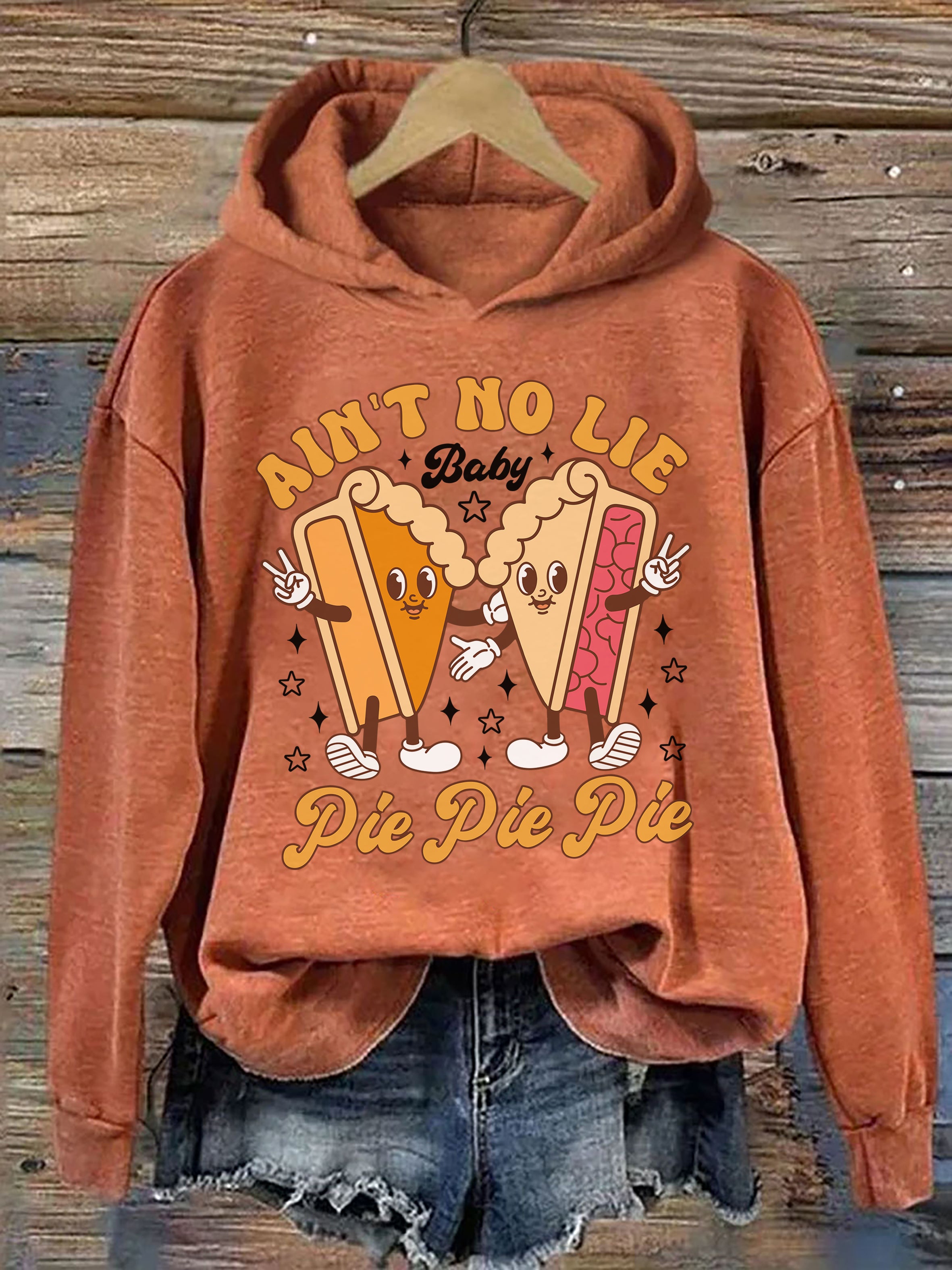 Aint No Lie Baby Pie Pie Pie Hoodie
