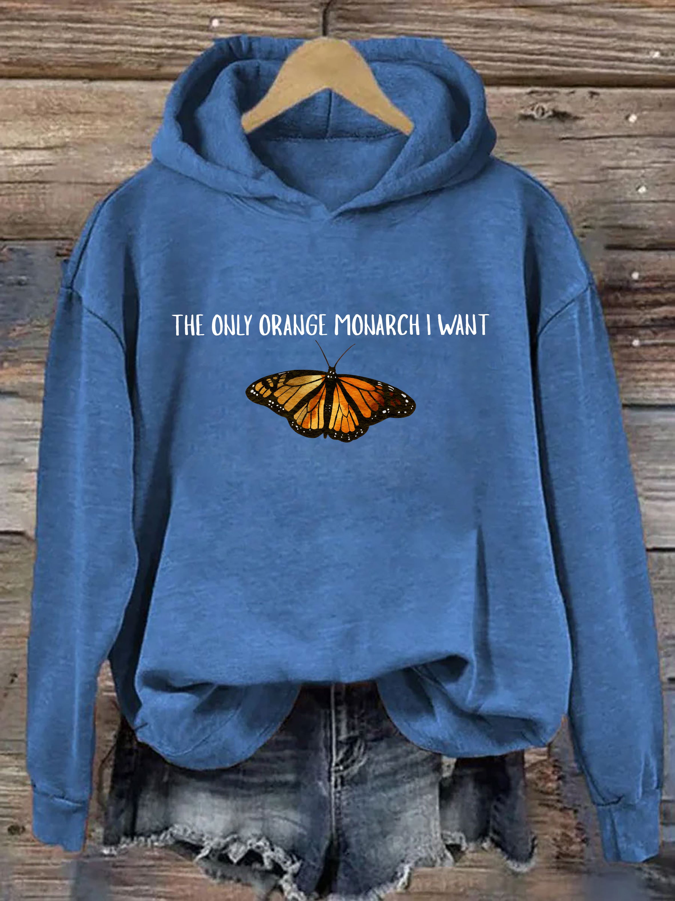 The Only Monarch I Want Hoodie