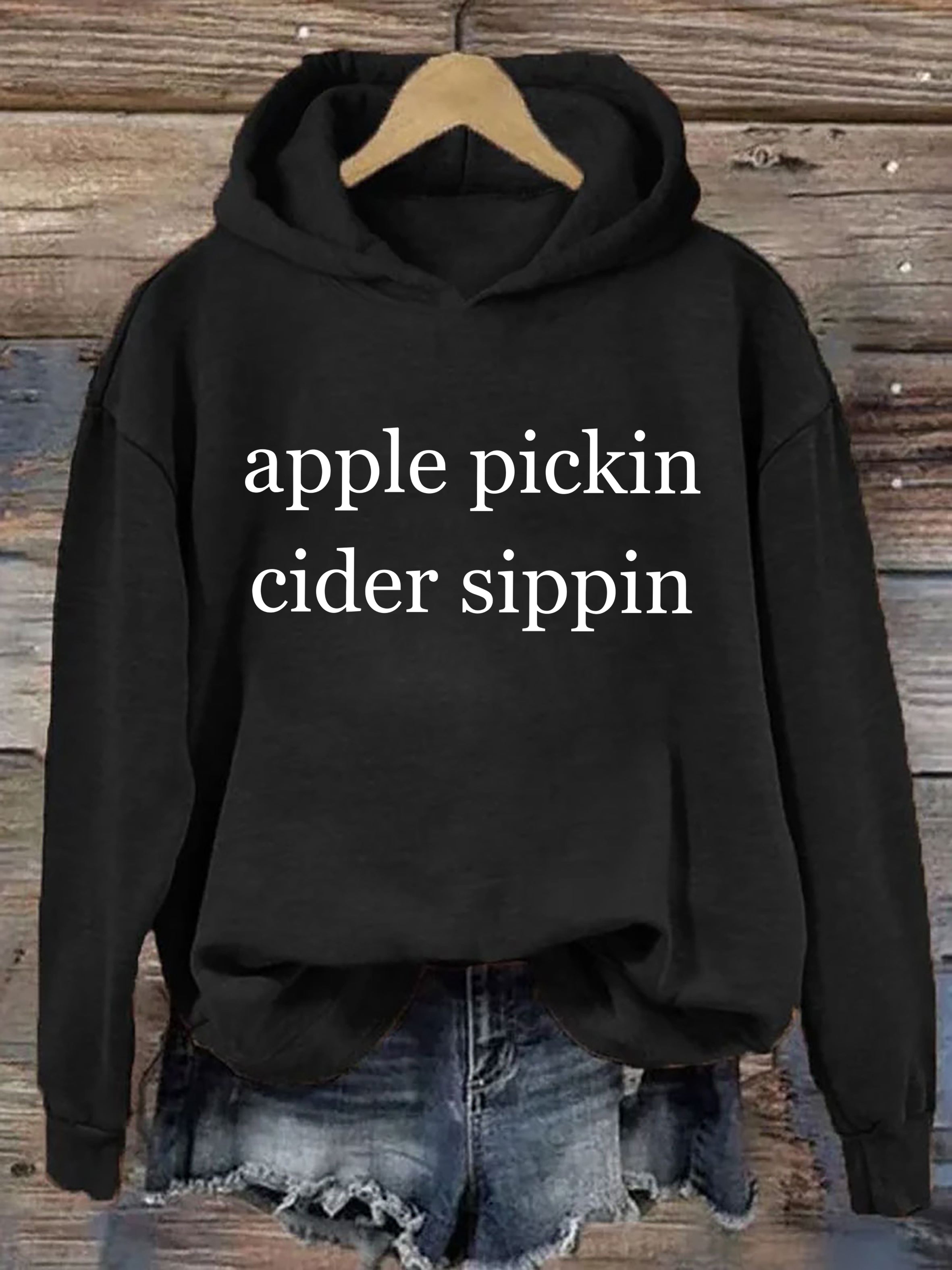 Apple Pickin Cider Sippin Hoodie