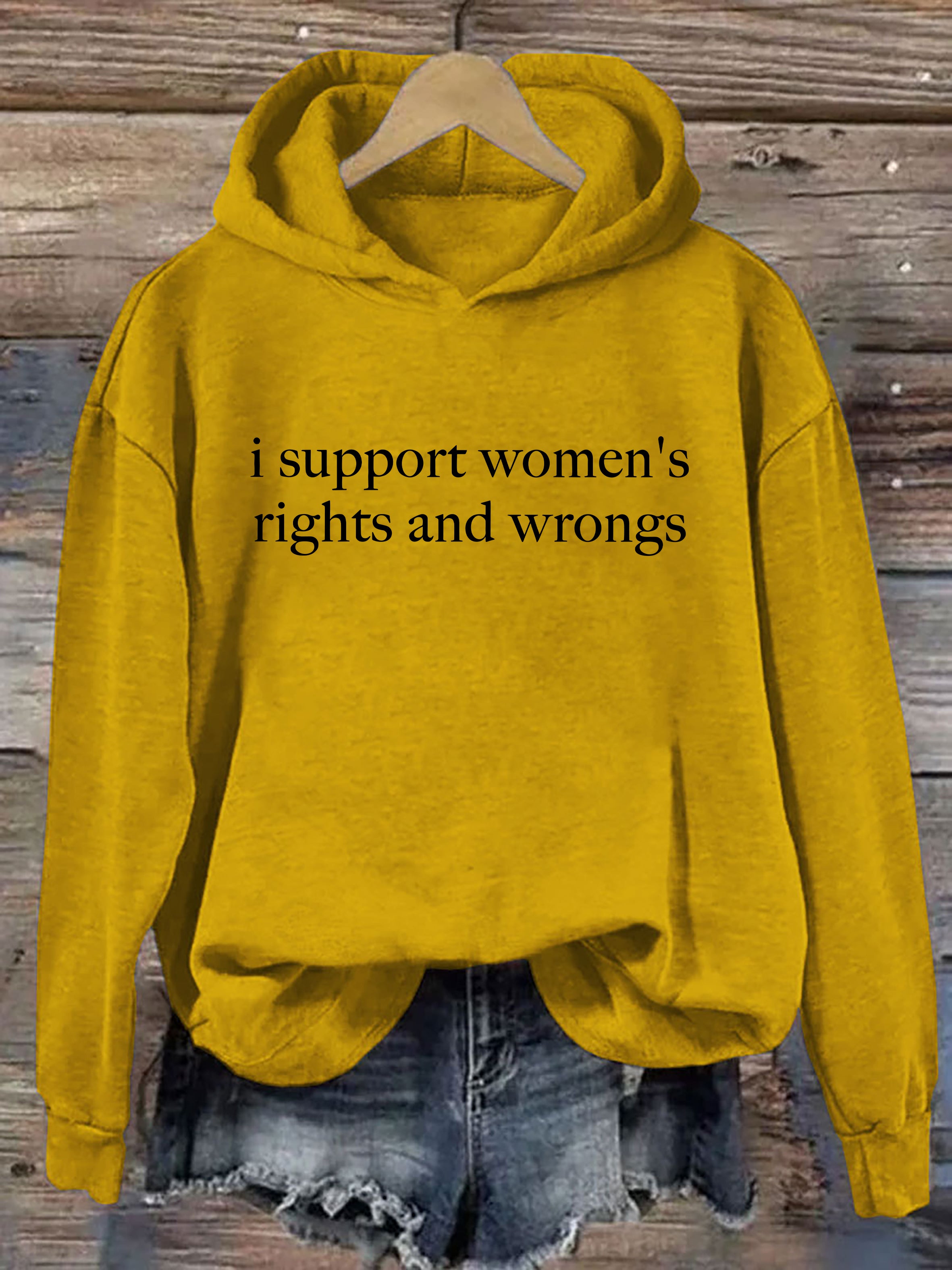 I Support Women's Rights And Wrongs Hoodie