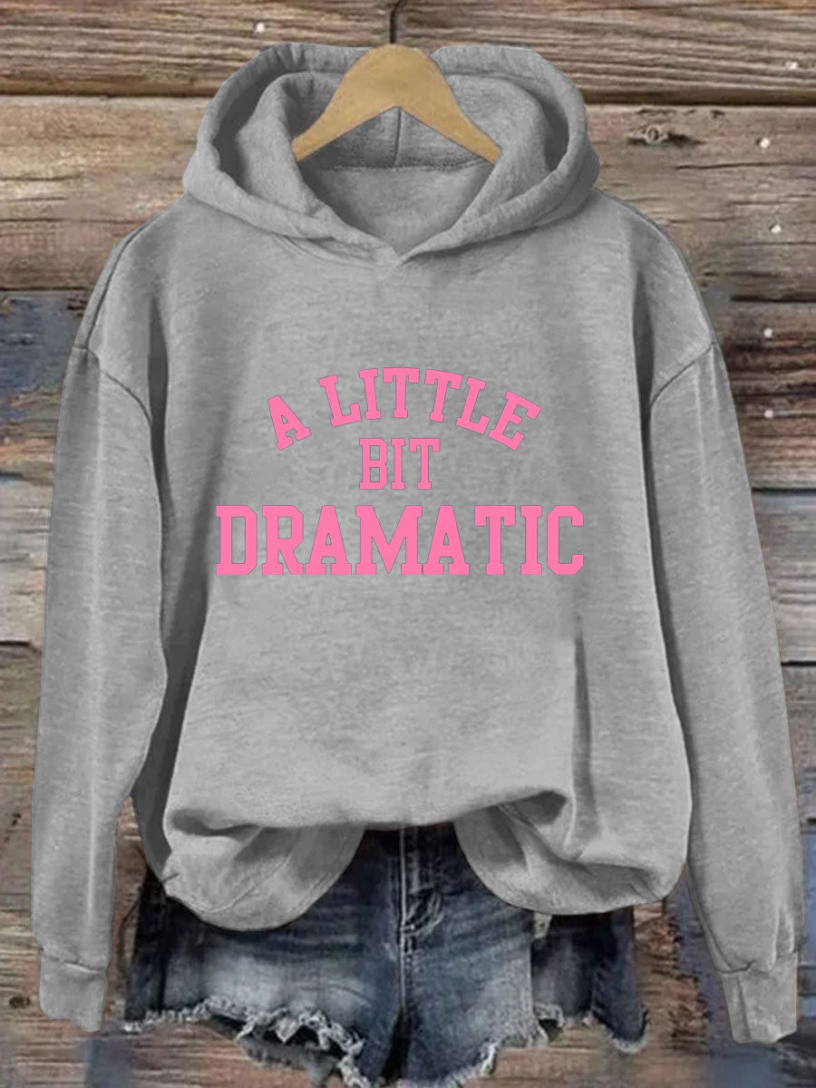 A Little Bit Dramatic Hoodie