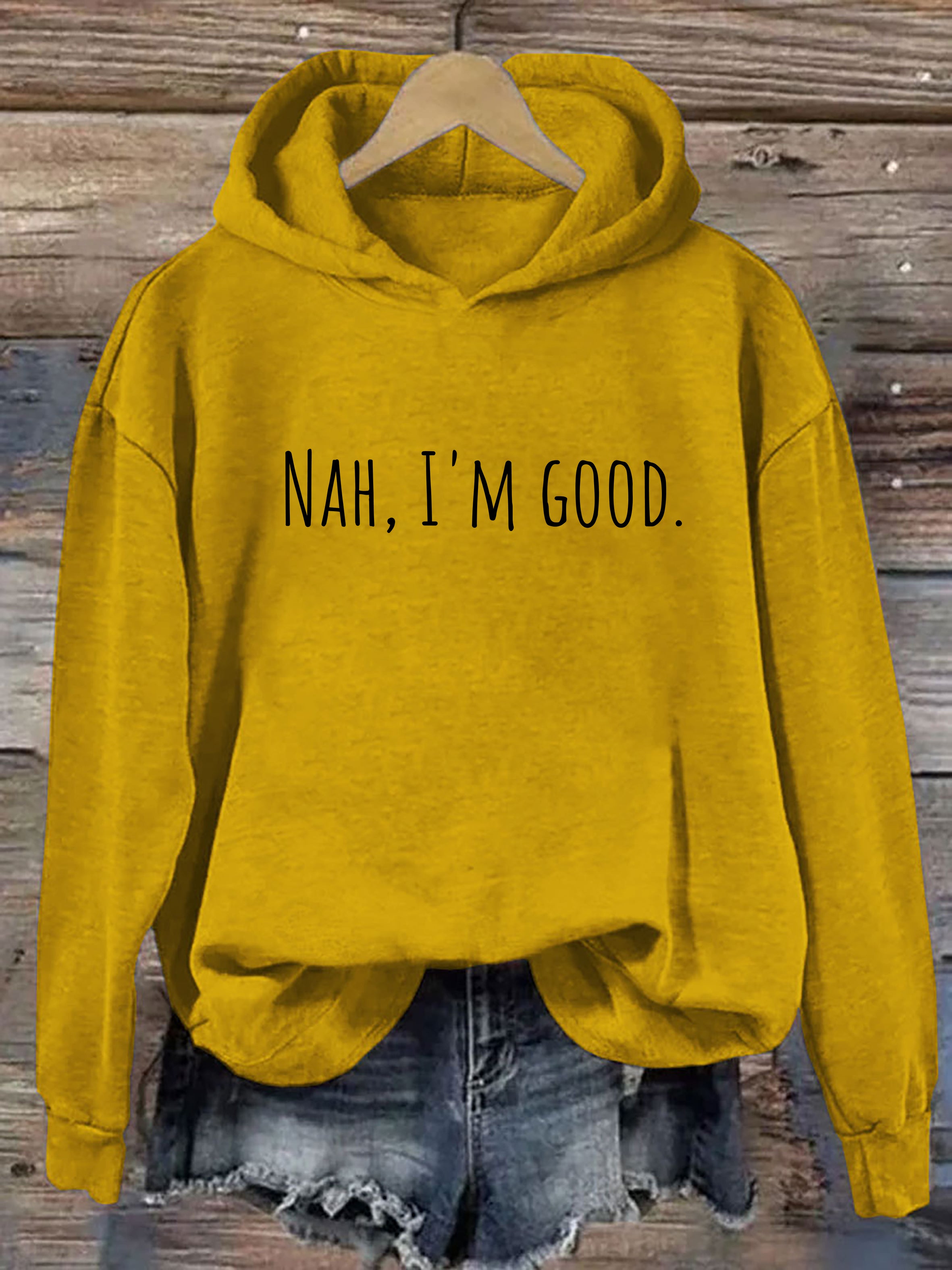Nah I'm Good Hoodie