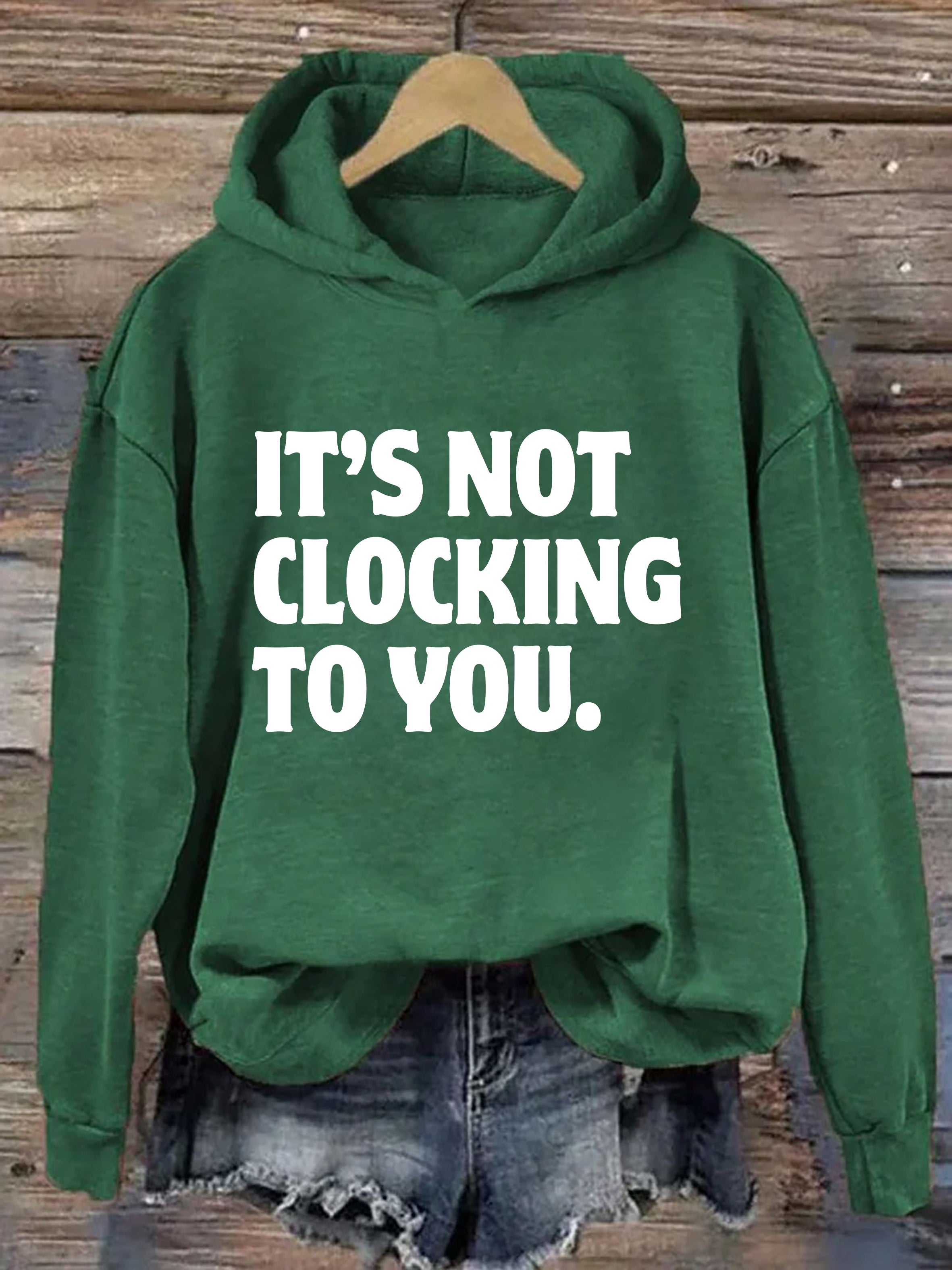 It's Not Clocking To You Hoodie