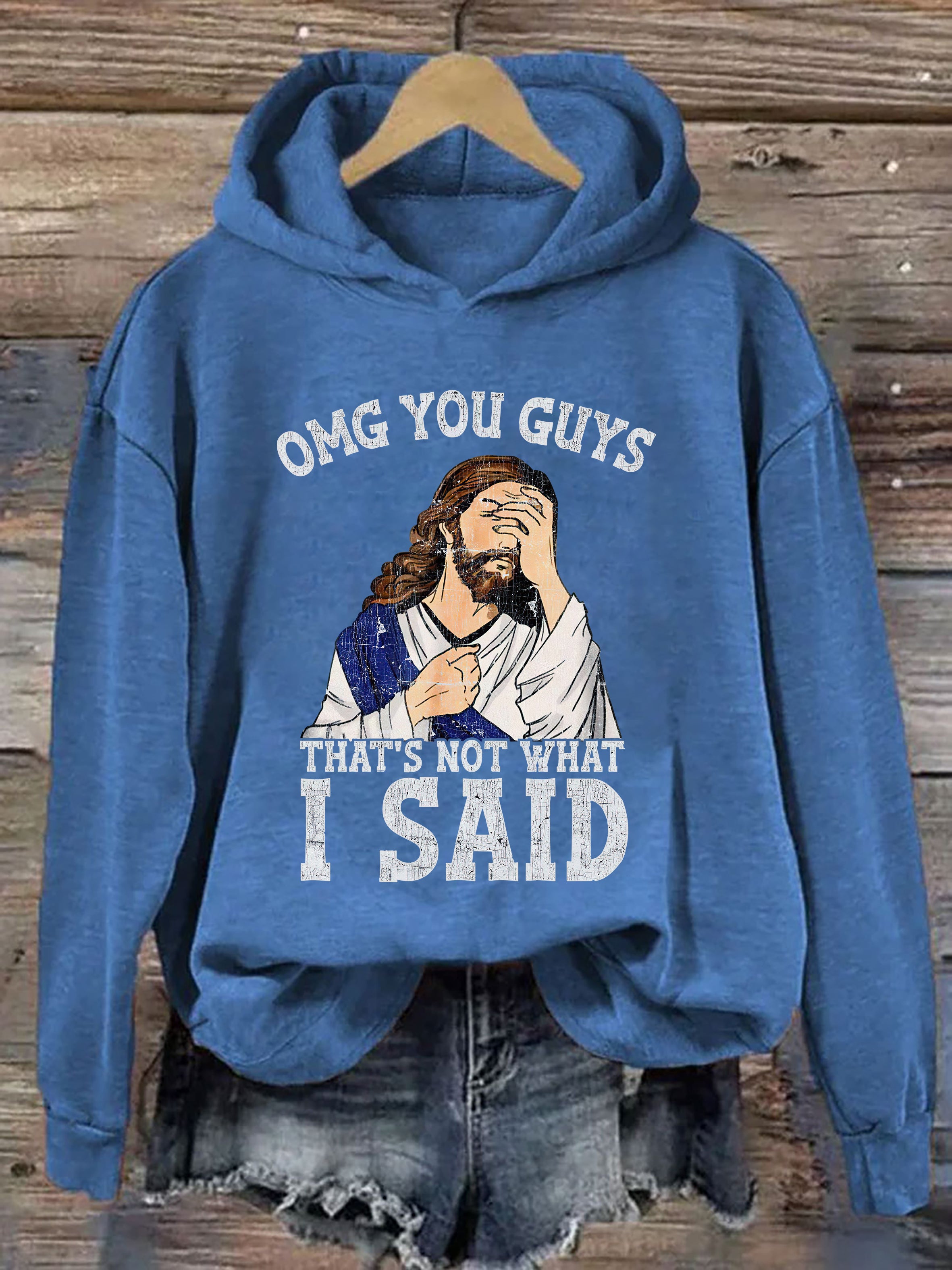 OMG You Guys That's Not What I Said Hoodie