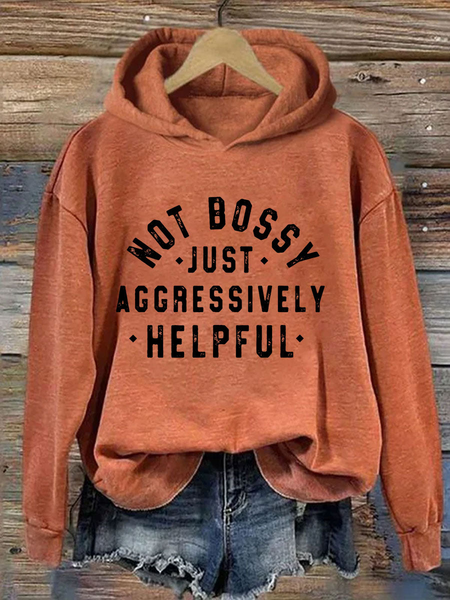 Not Bossy Just Aggressively Helpful Hoodie