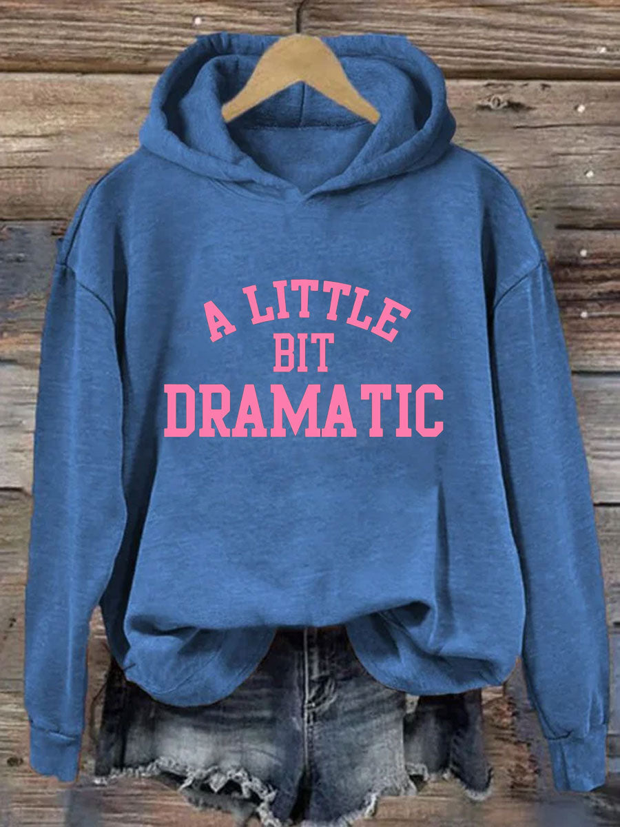 A Little Bit Dramatic Hoodie