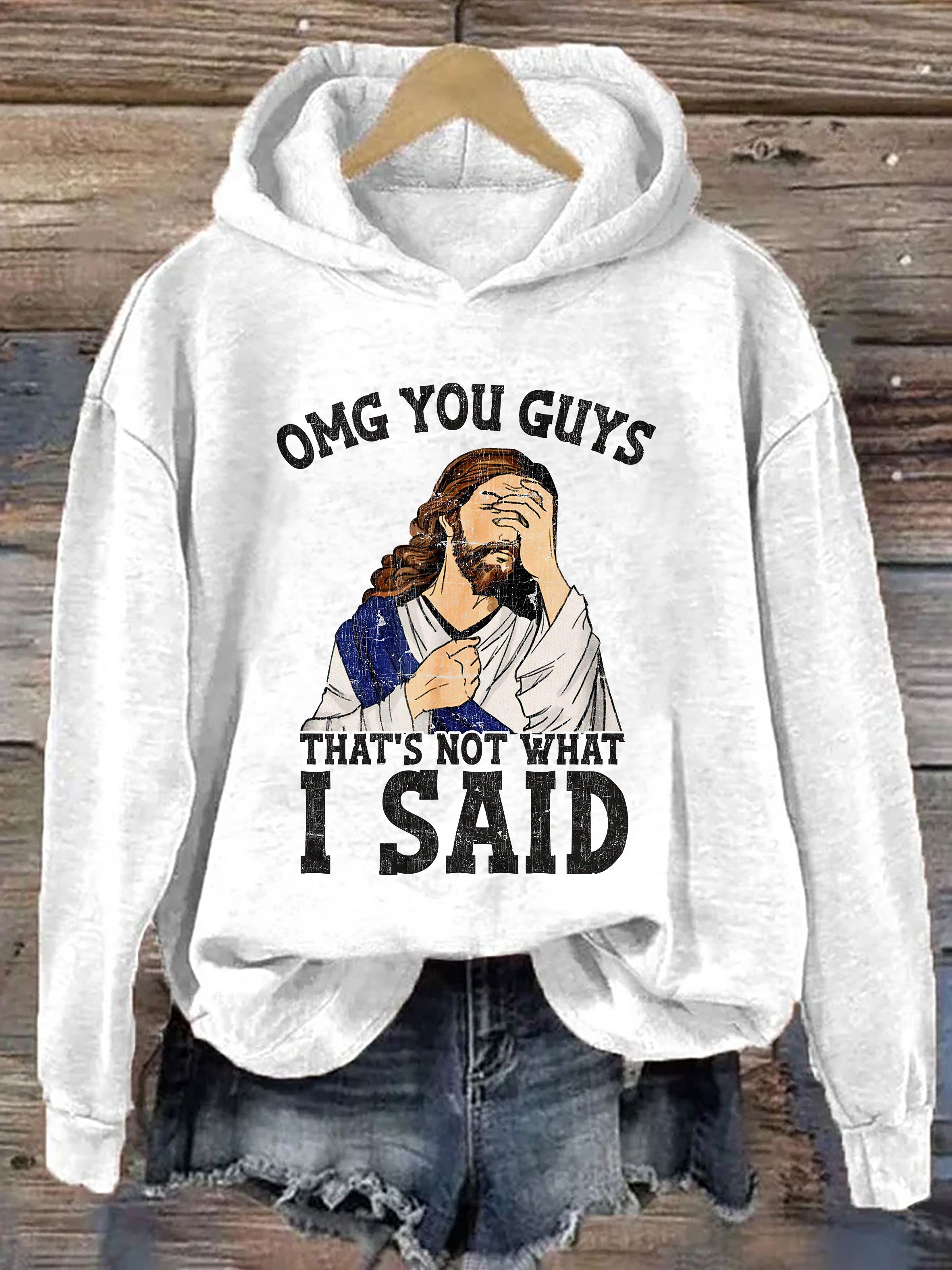 OMG You Guys That's Not What I Said Hoodie