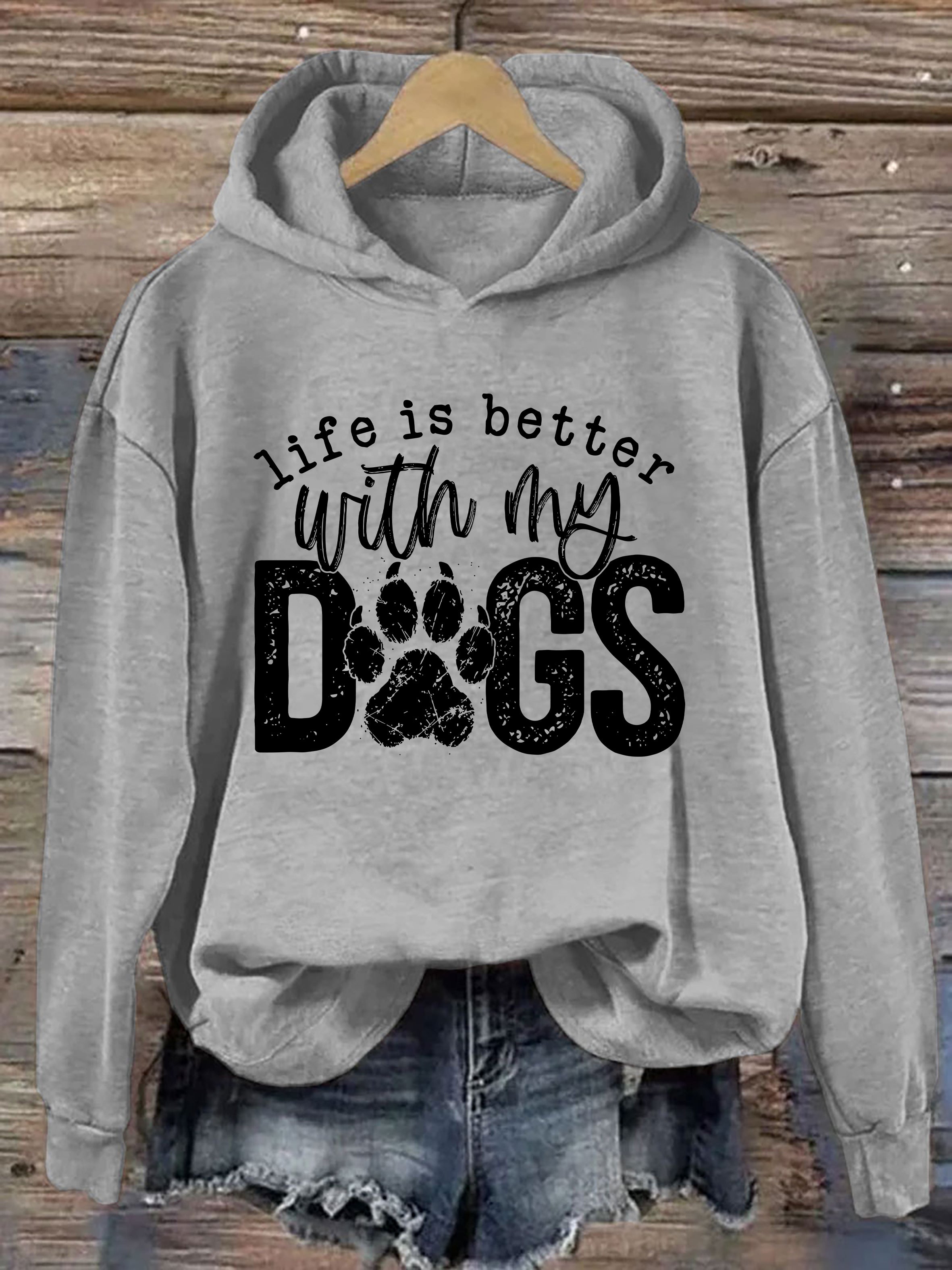 Life Is Better With My Dogs Hoodie
