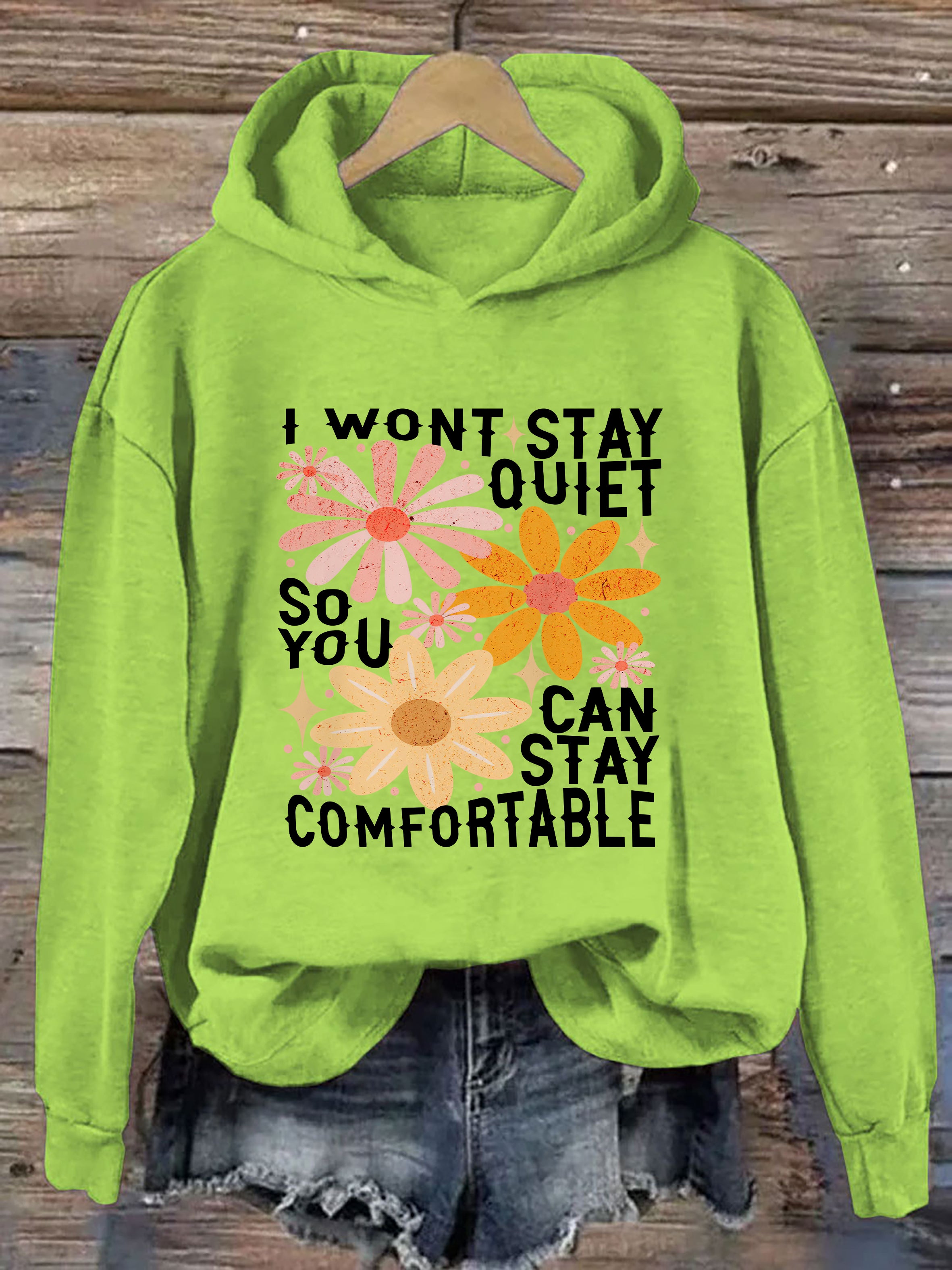 I Won't Stay Quiet So You Can Stay Comfortable Hoodie