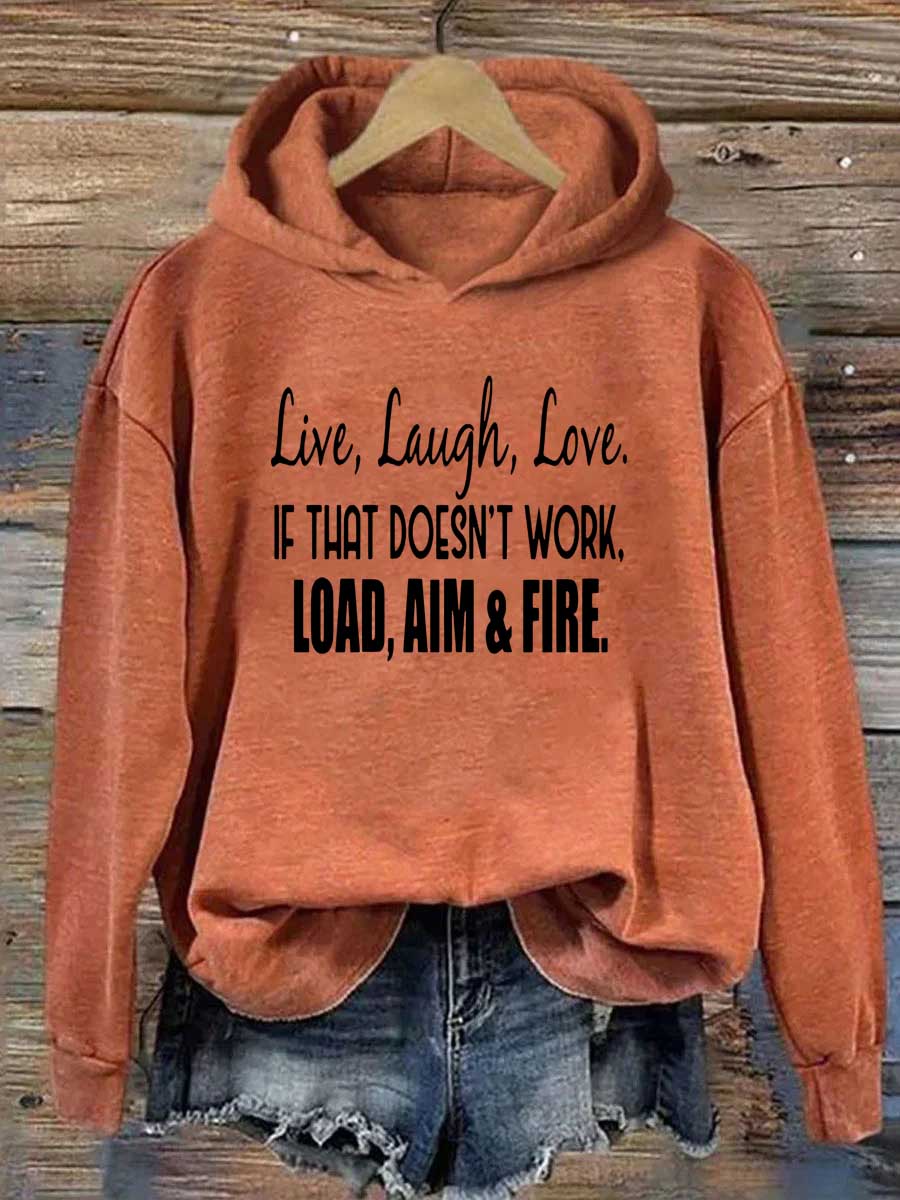 Live Laugh Love If That Doesn't Work Load Aim Fire Hoodie