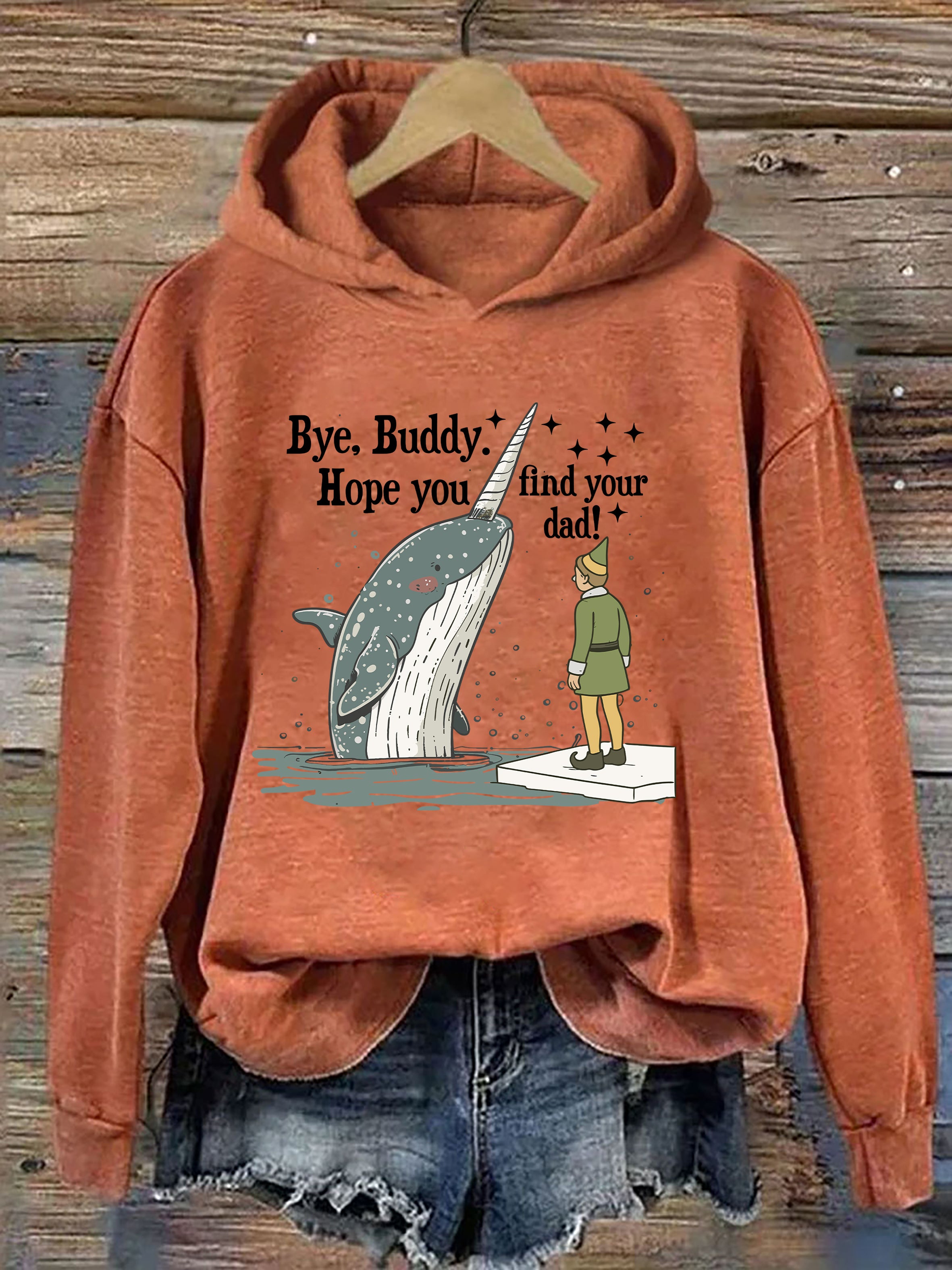 Bye Buddy I Hope Find Your Dad Hoodie