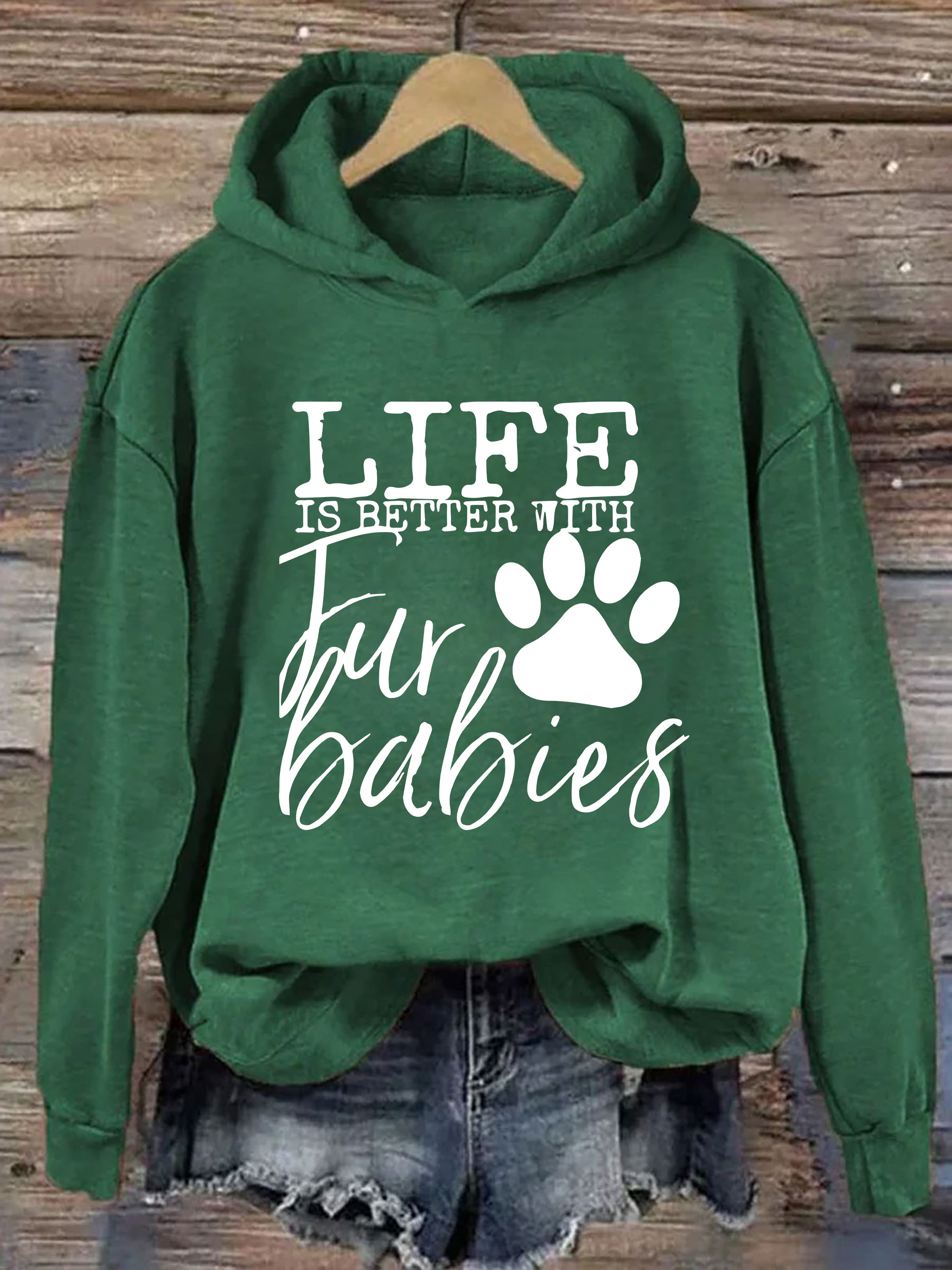 Life is Better With Fur Babies Hoodie