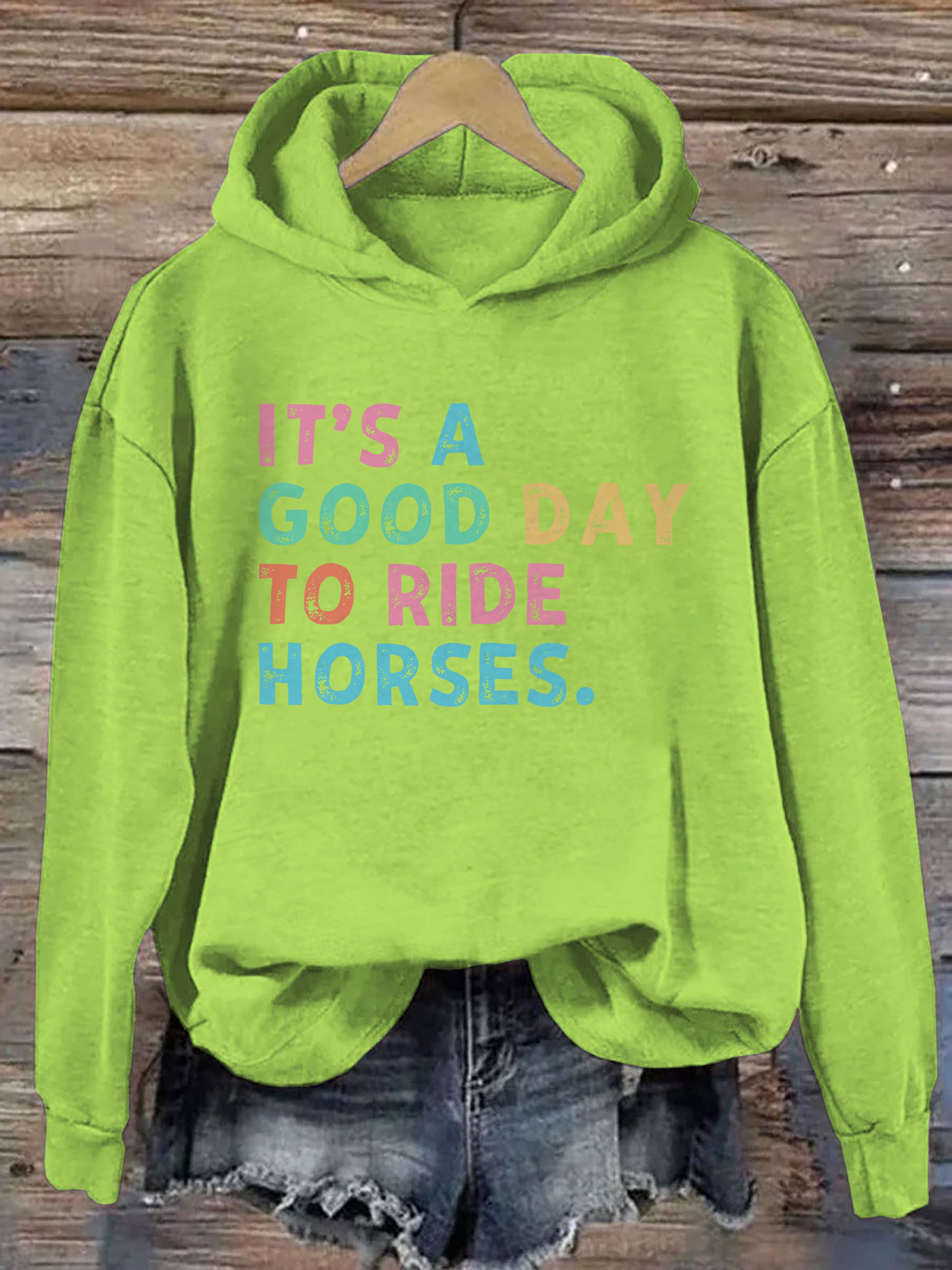 It's A Good Day To Ride Horses Hoodie