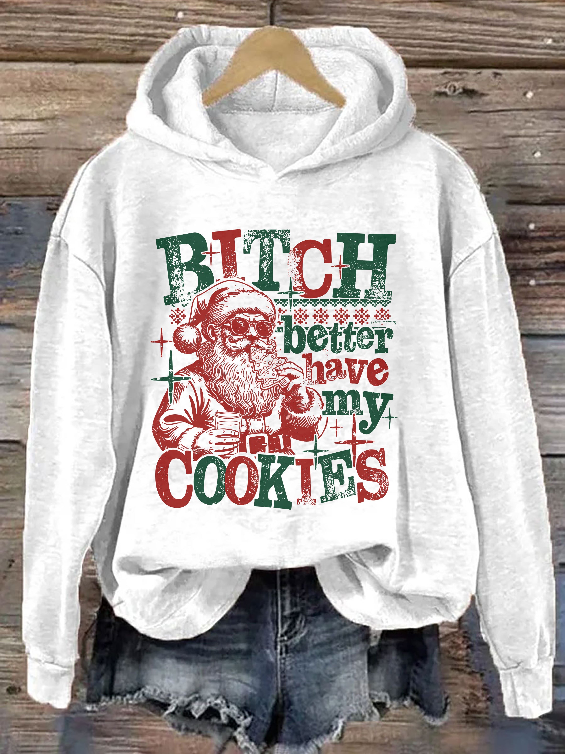 Bitch Better Have My Cookies Hoodie