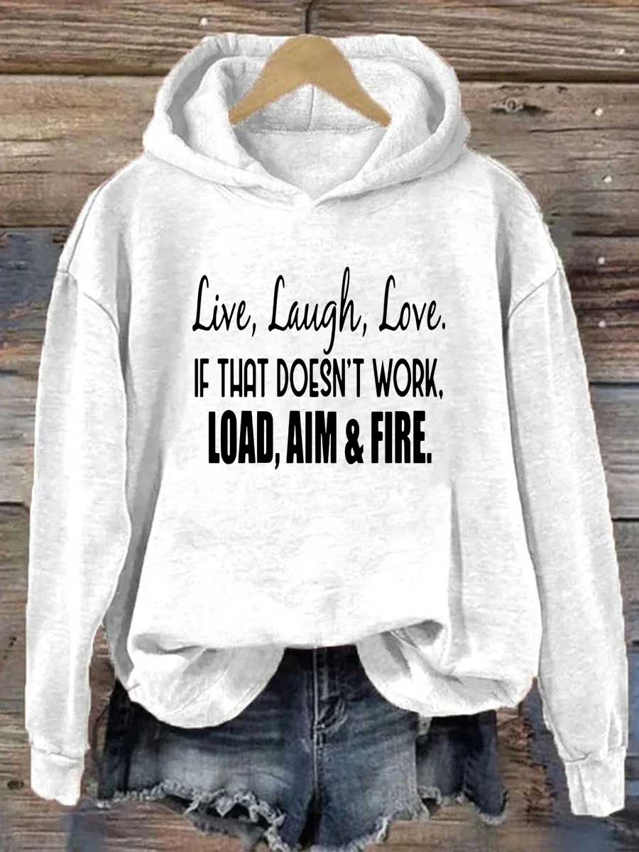 Live Laugh Love If That Doesn't Work Load Aim Fire Hoodie