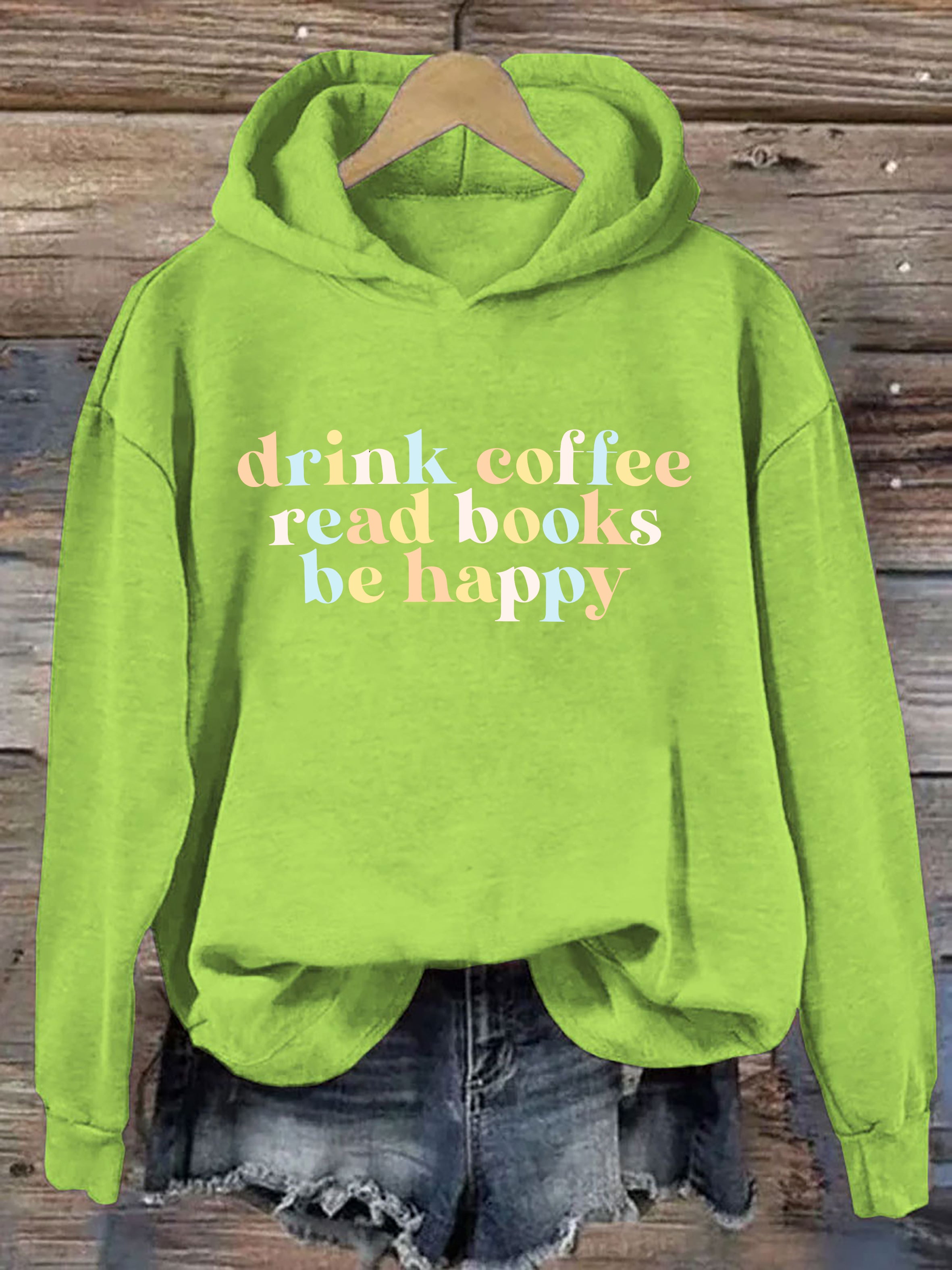 Drink Coffee Read Books Be Happy Hoodie