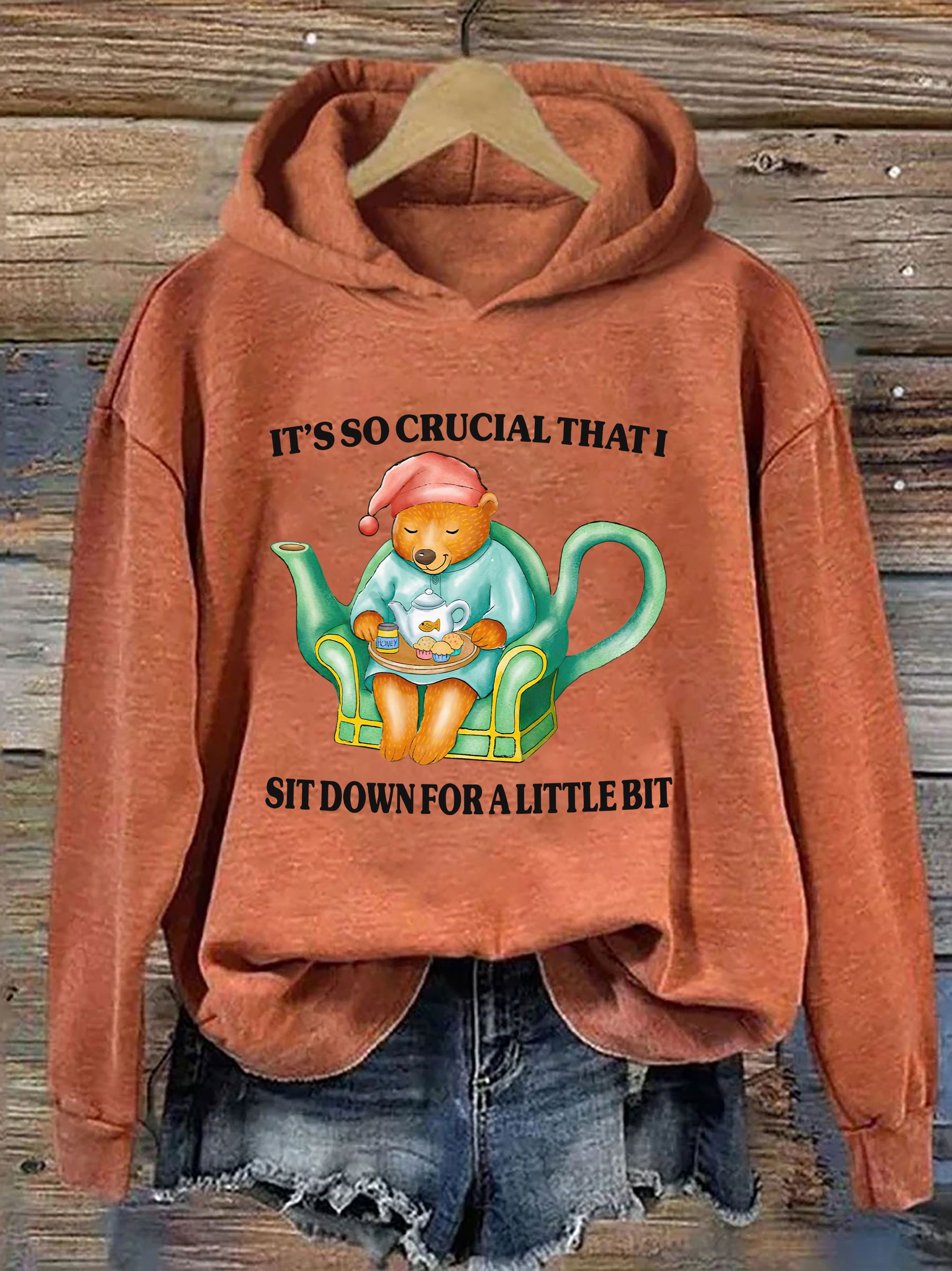It's So Crucial That I Sit Down For A Little Bit Hoodie