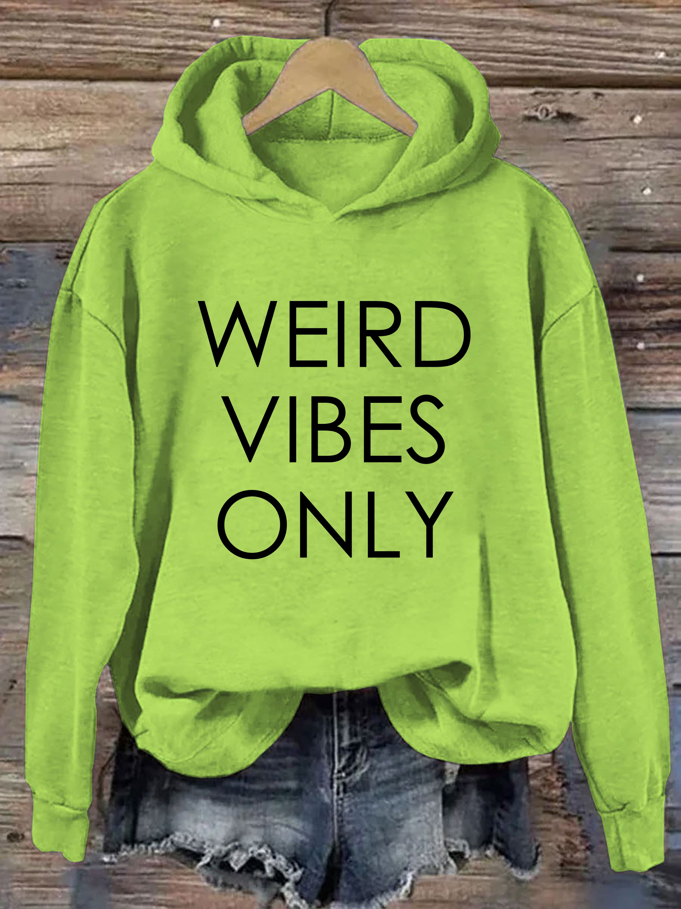 Weird Vibes Only Hoodie