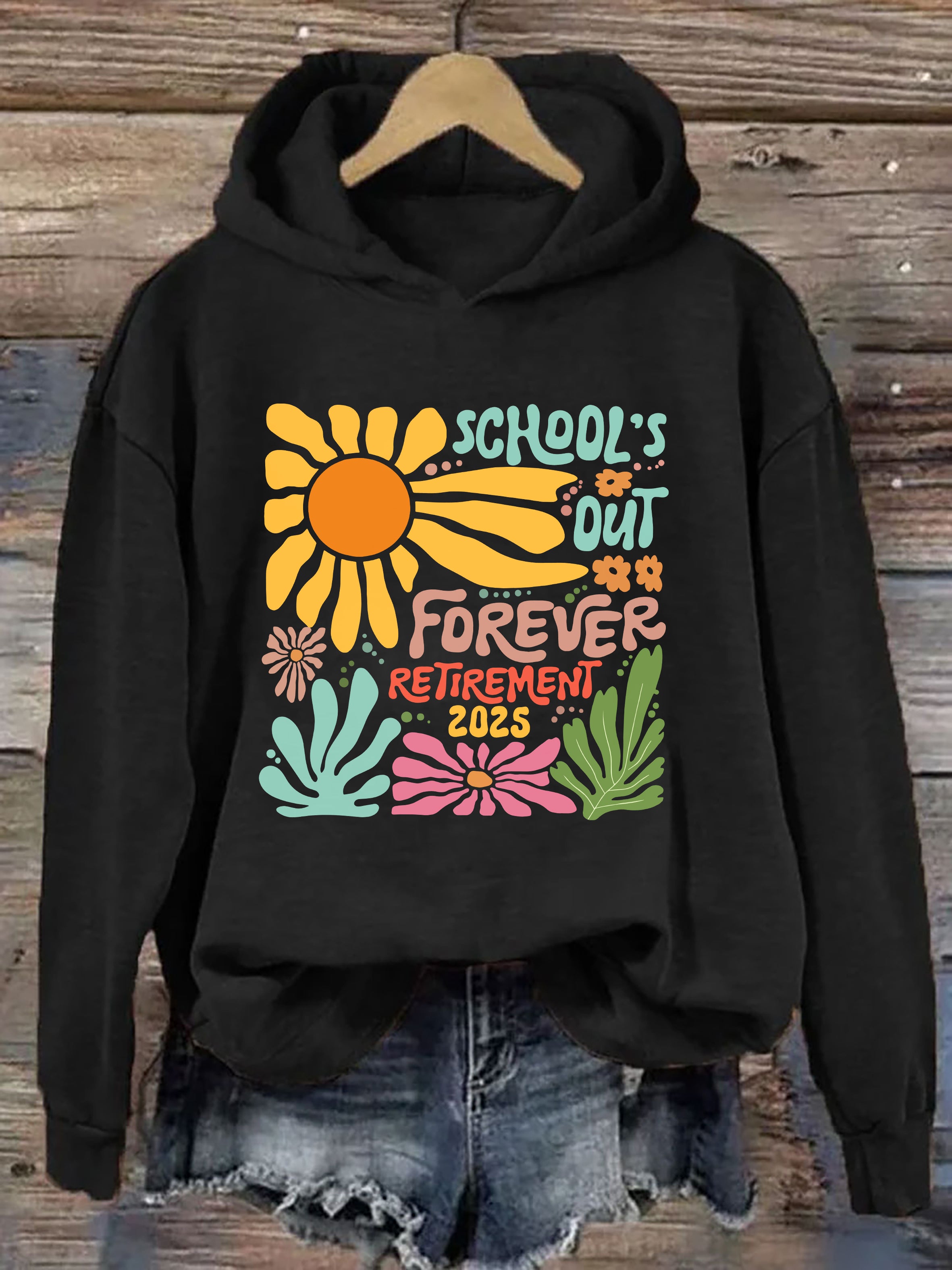 School is Out Forever Teacher Retirement Hoodie