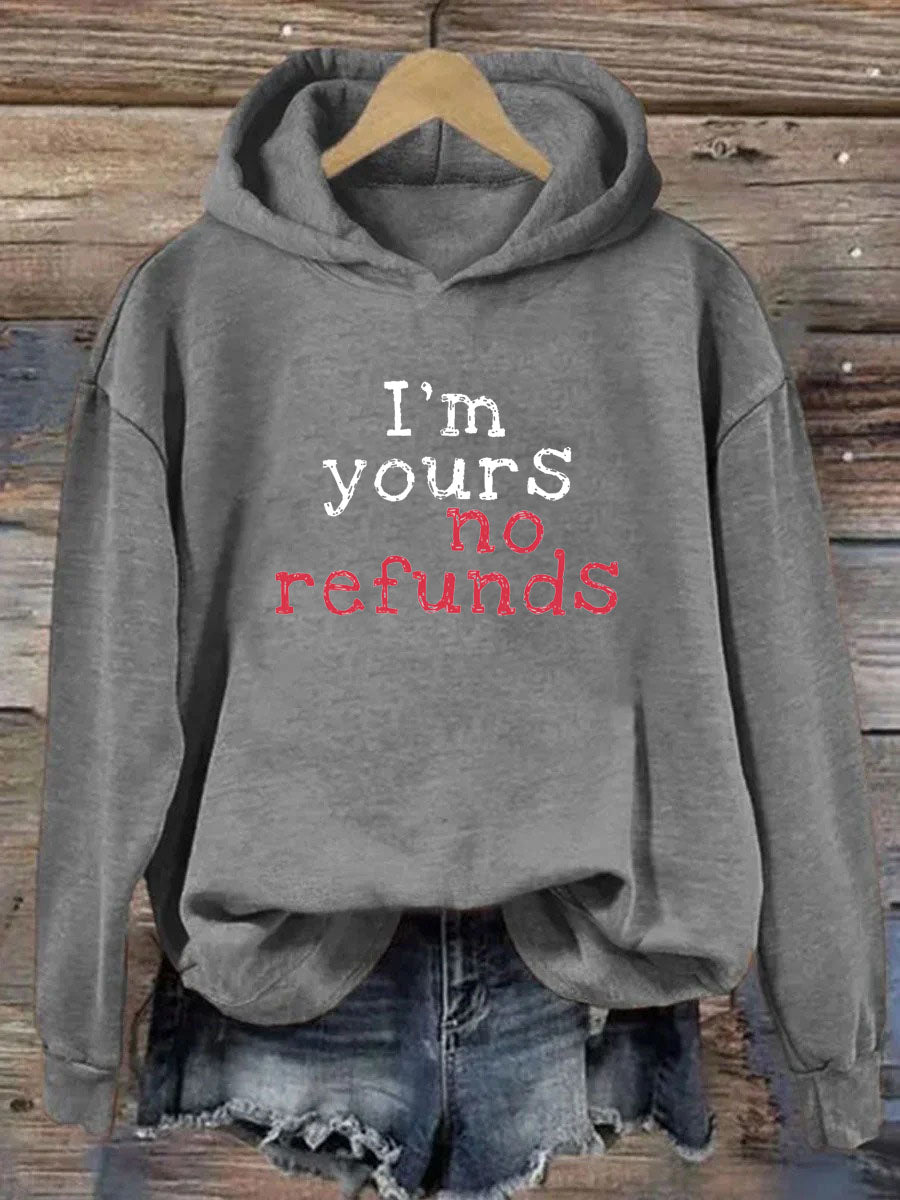 I'm Yours No Refunds Hoodie