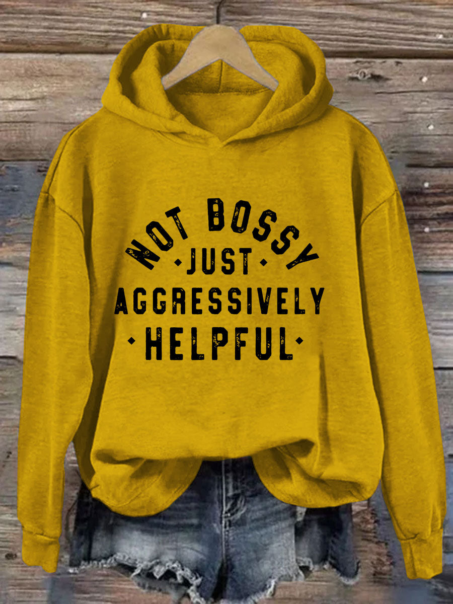 Not Bossy Just Aggressively Helpful Hoodie