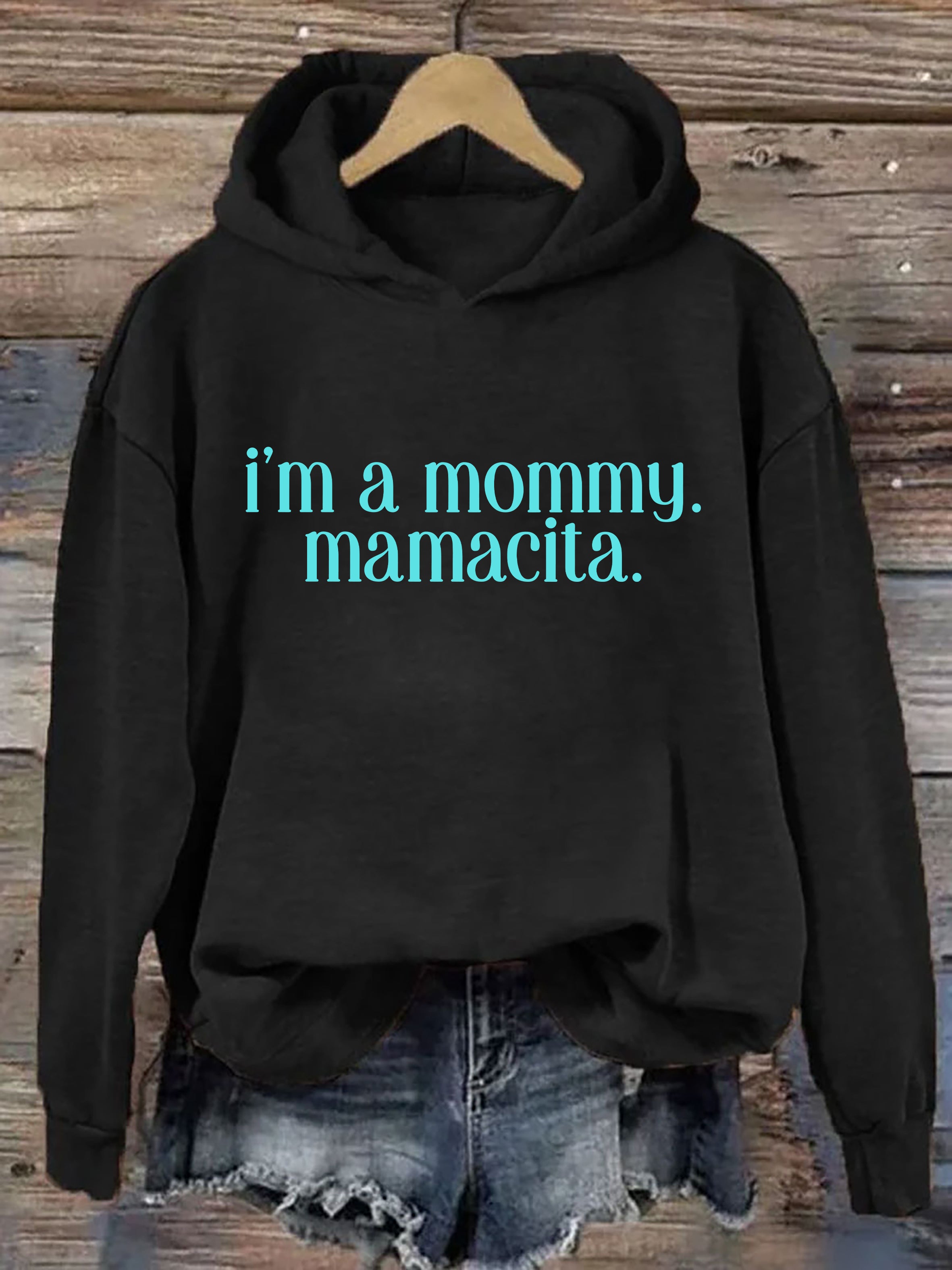 I'm A Mommy Mamacita Hoodie