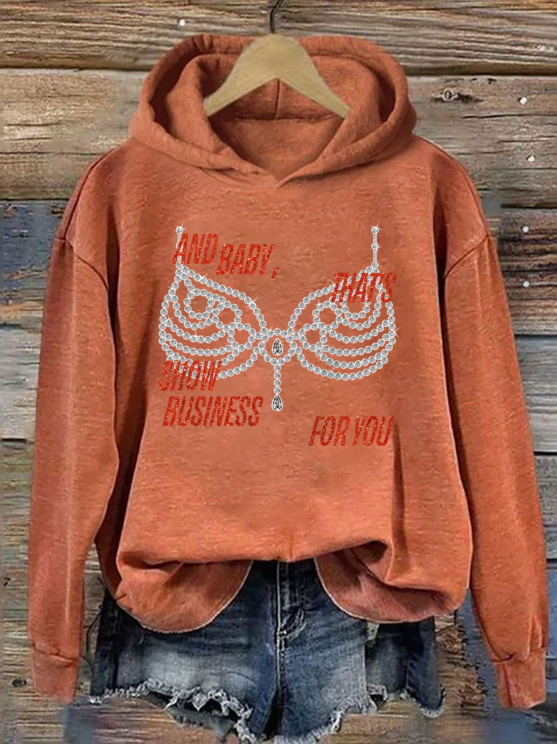 "And Baby, That's Show Business For You" Hoodie