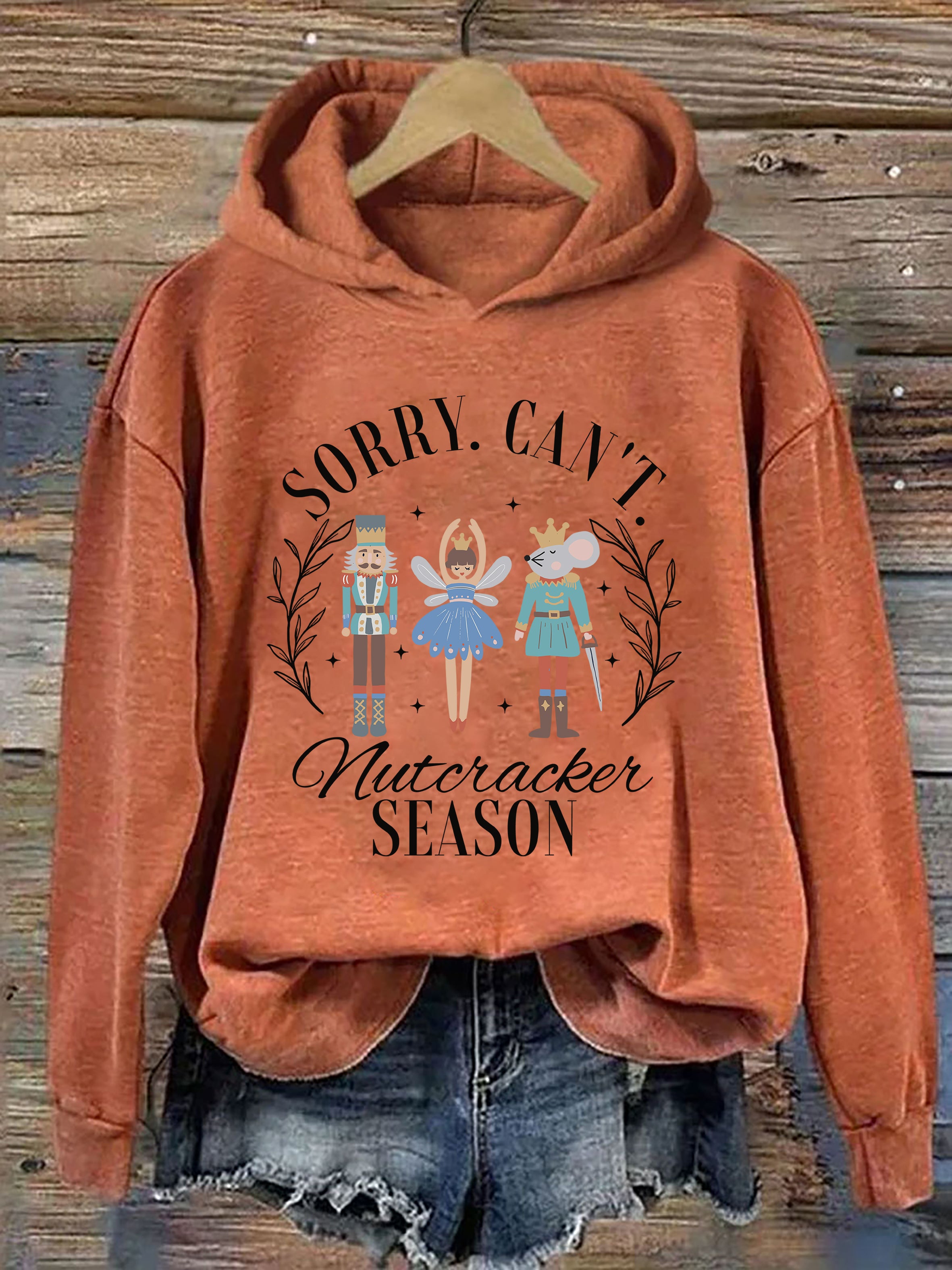 Sorry Can't Nutcracker Season Hoodie
