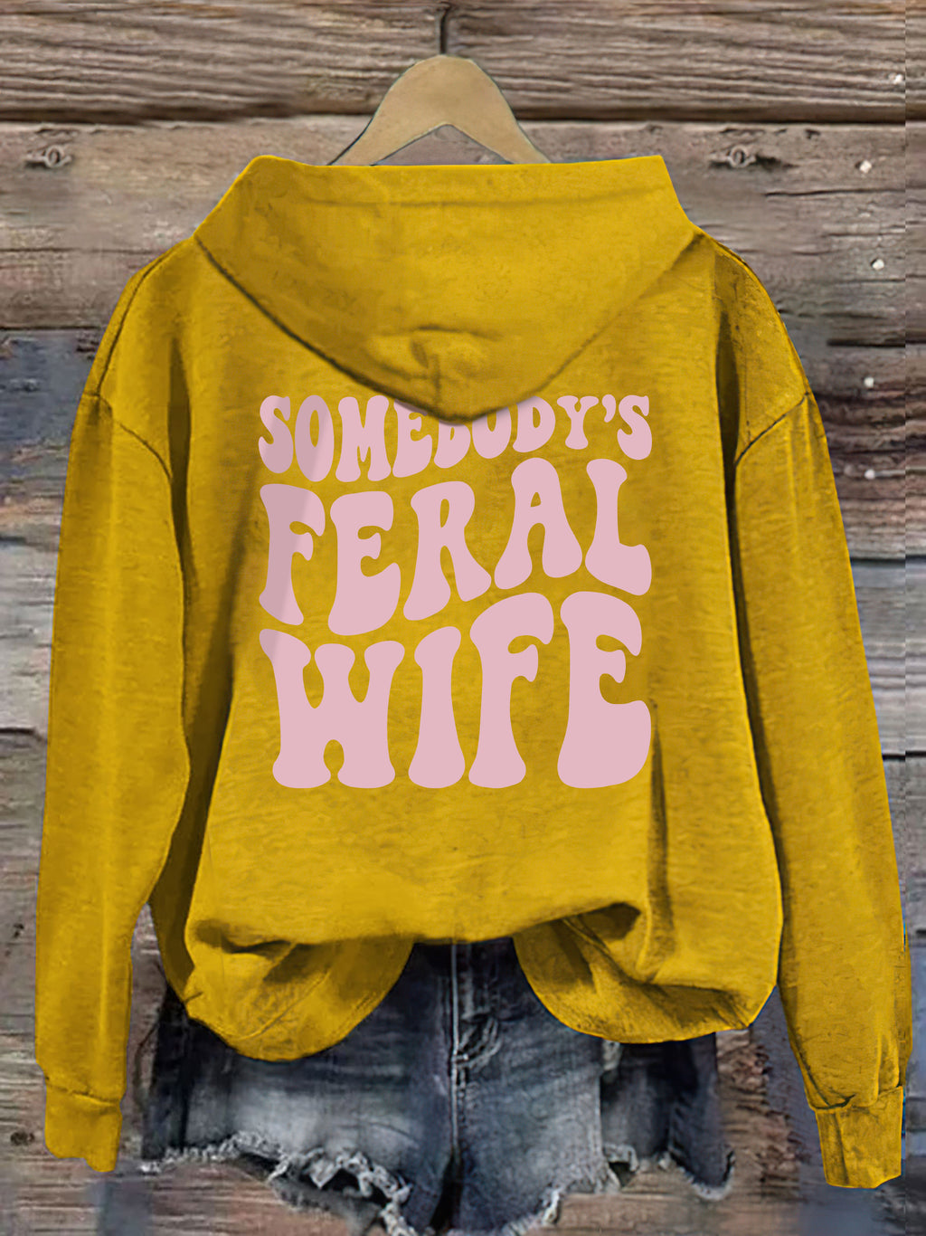 Somebody's  Feral Wife Hoodie